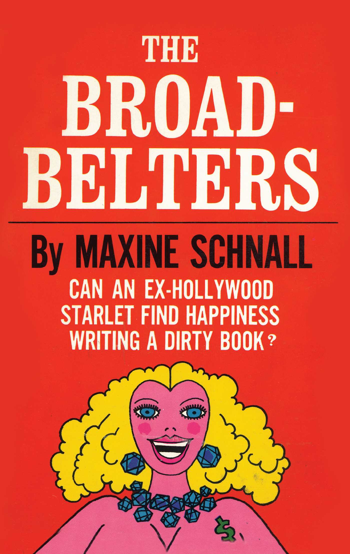 Broadbelters: Can an Ex-Hollywood Starlet Find Happiness Writing a Dirty Book?