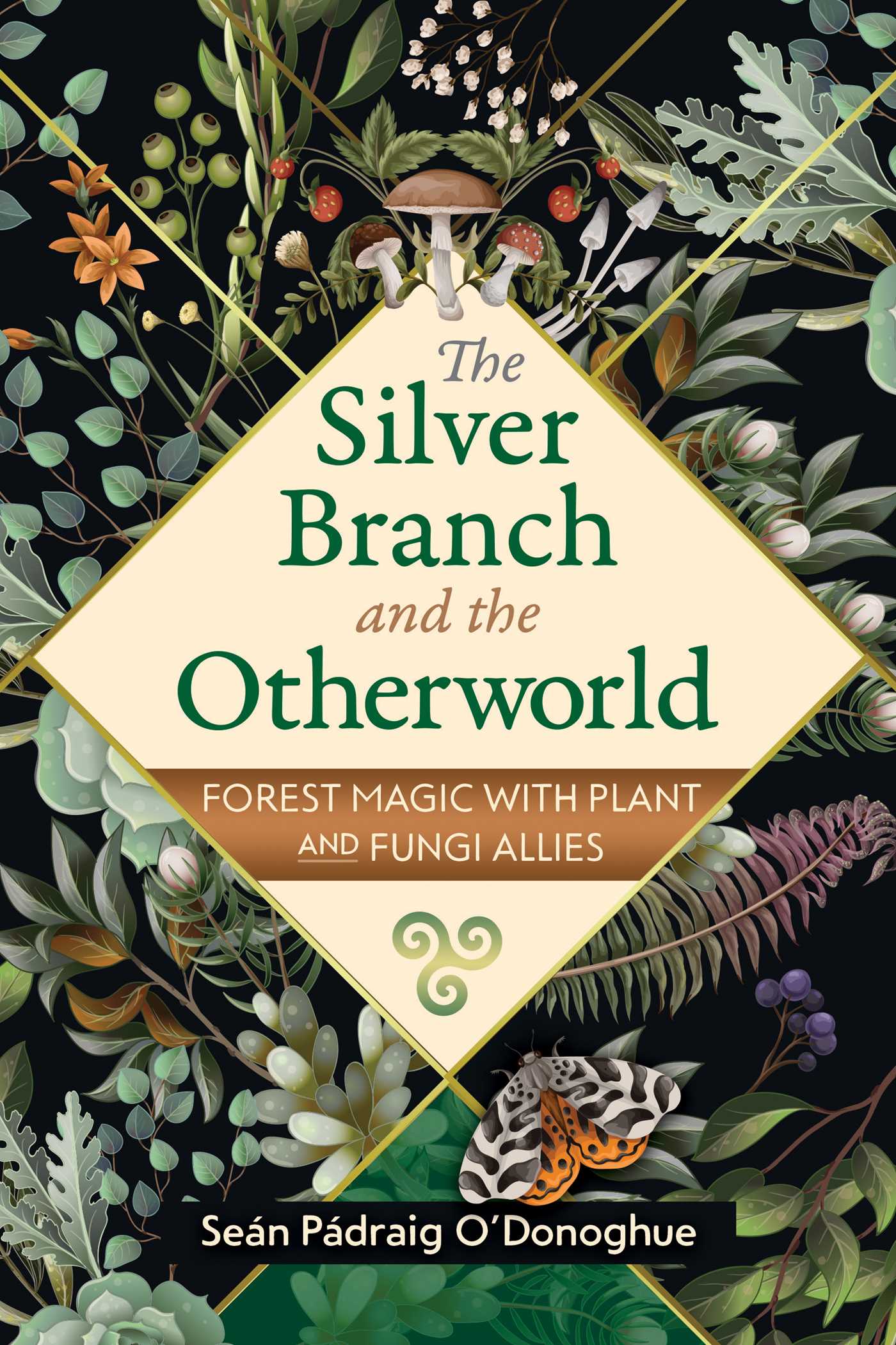 Silver Branch and the Otherworld: Forest Magic with Plant and Fungi Allies