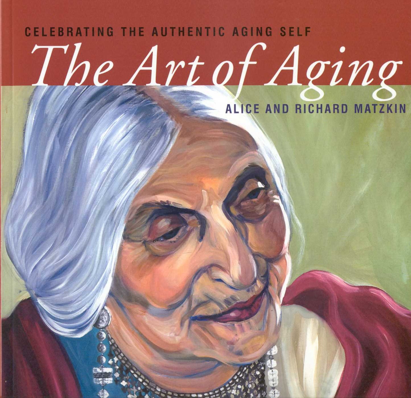 Art of Aging: Celebrating the Authentic Aging Self
