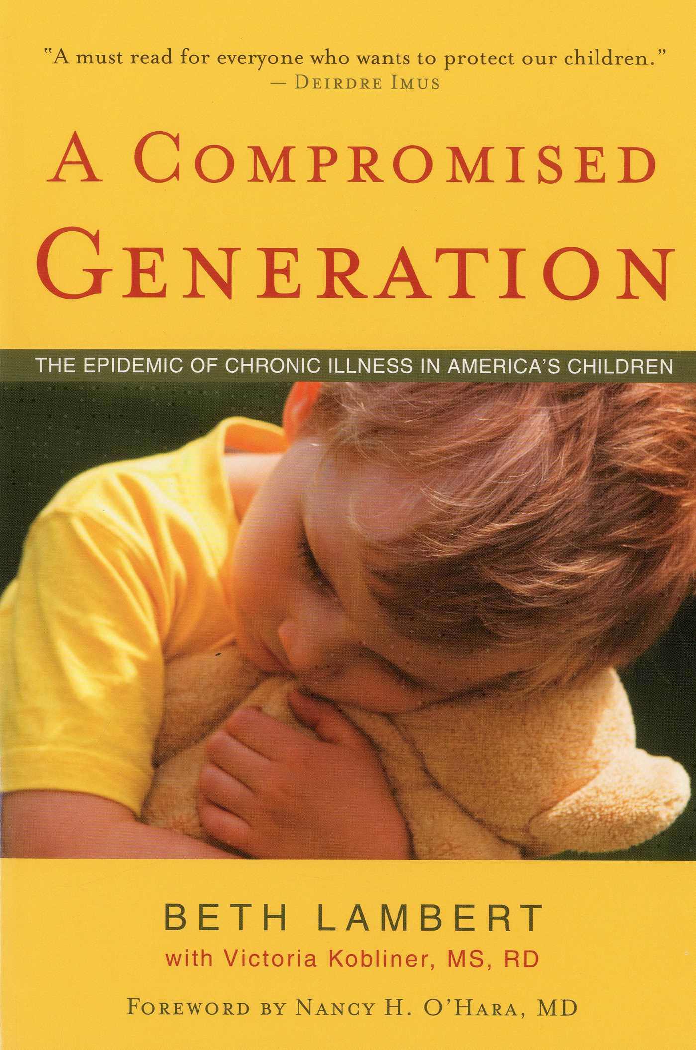 Compromised Generation: The Epidemic of Chronic Illness in America's Children