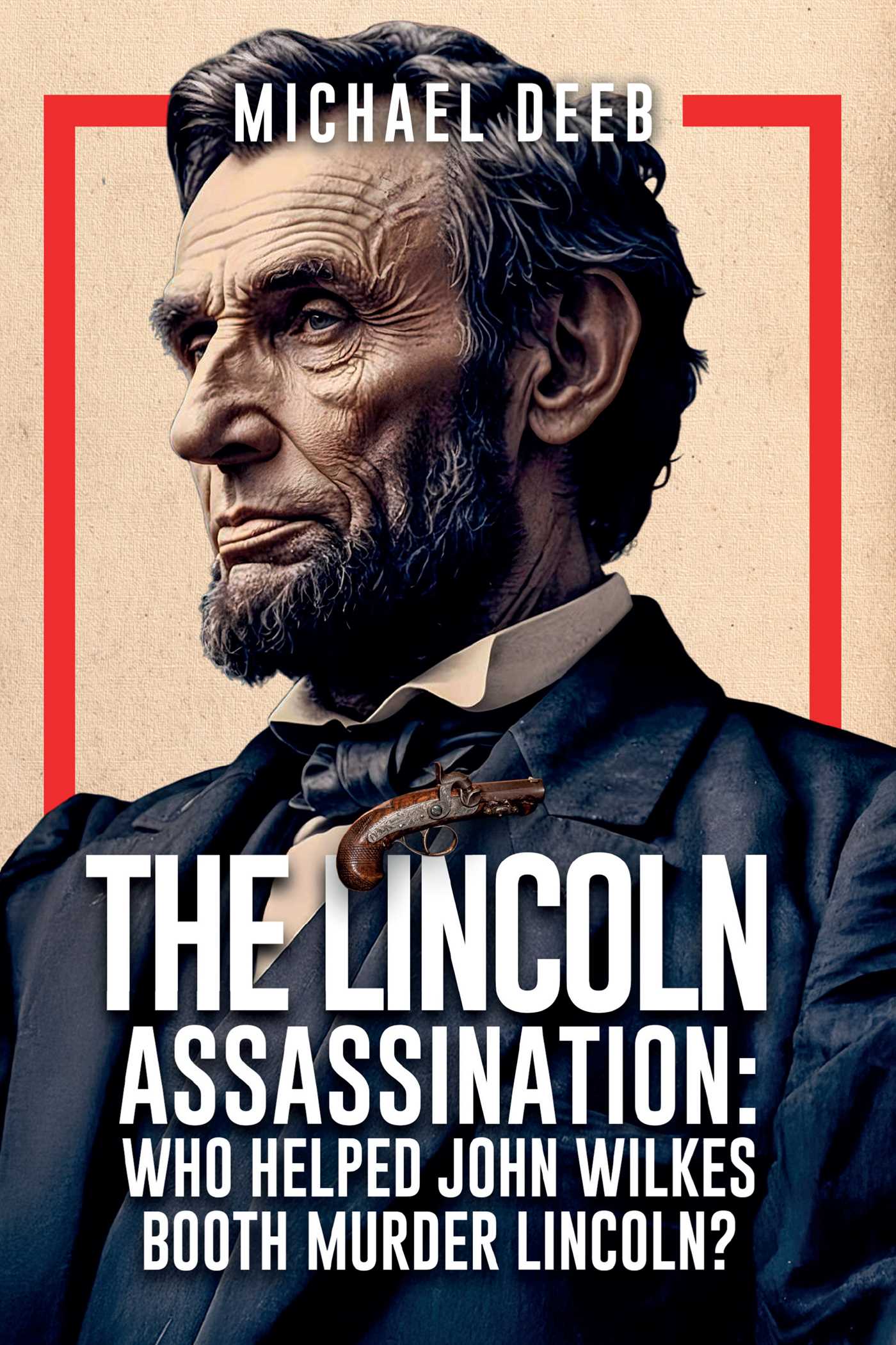 Lincoln Assassination: Who Helped John Wilkes Booth Murder Lincoln?