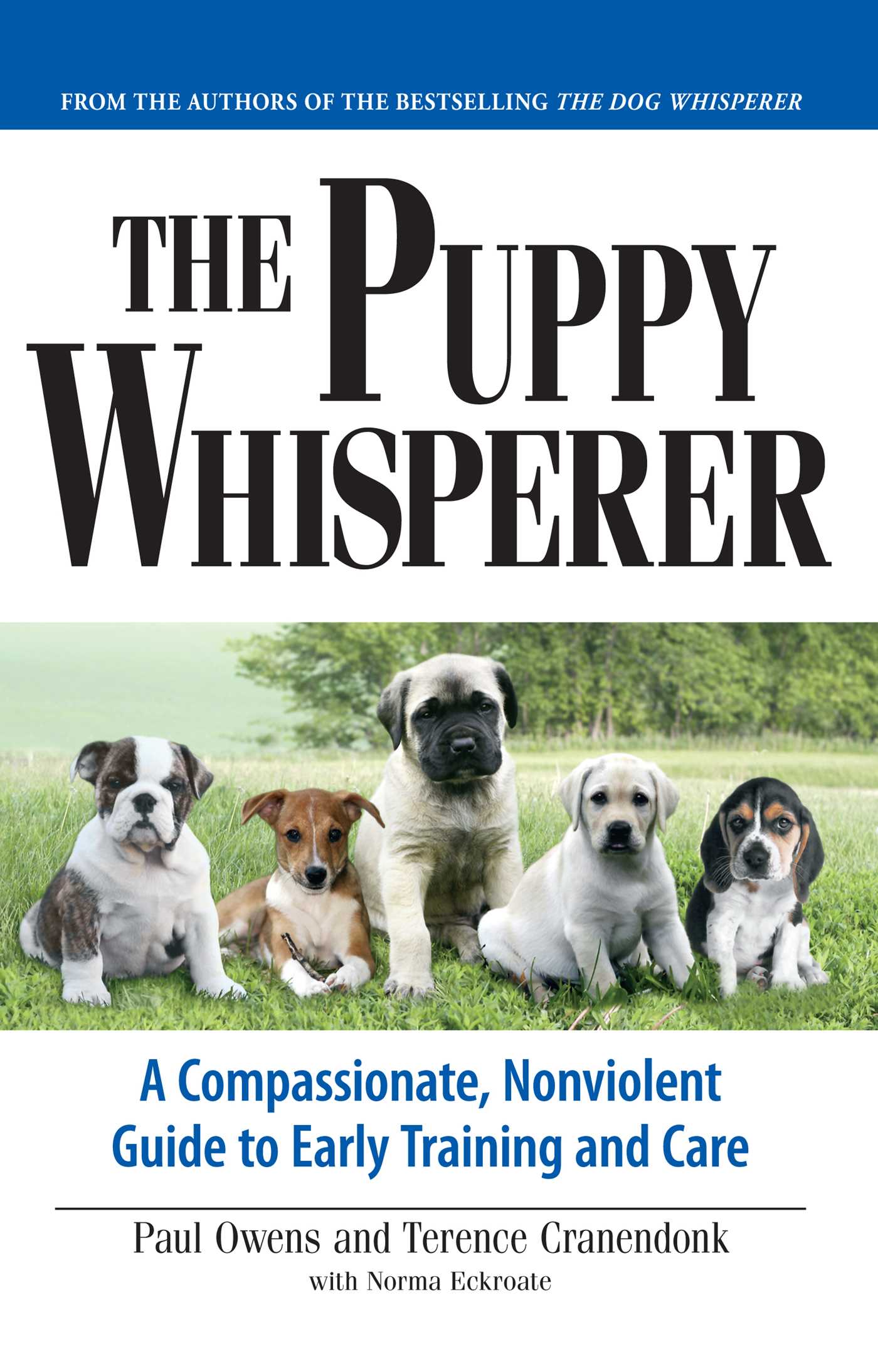 Puppy Whisperer: A Compassionate, Non Violent Guide to Early Training and Care