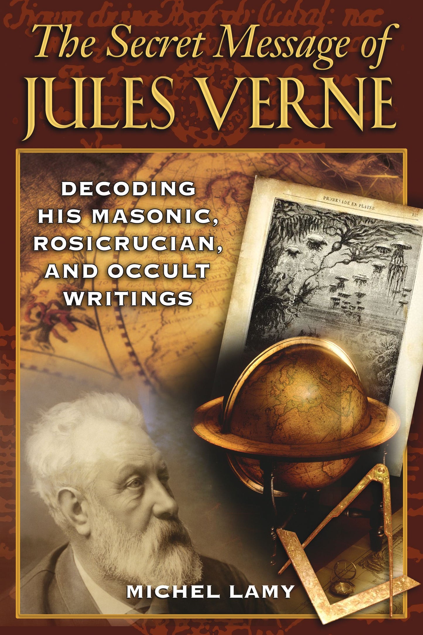 Secret Message of Jules Verne: Decoding His Masonic, Rosicrucian, and Occult Writings