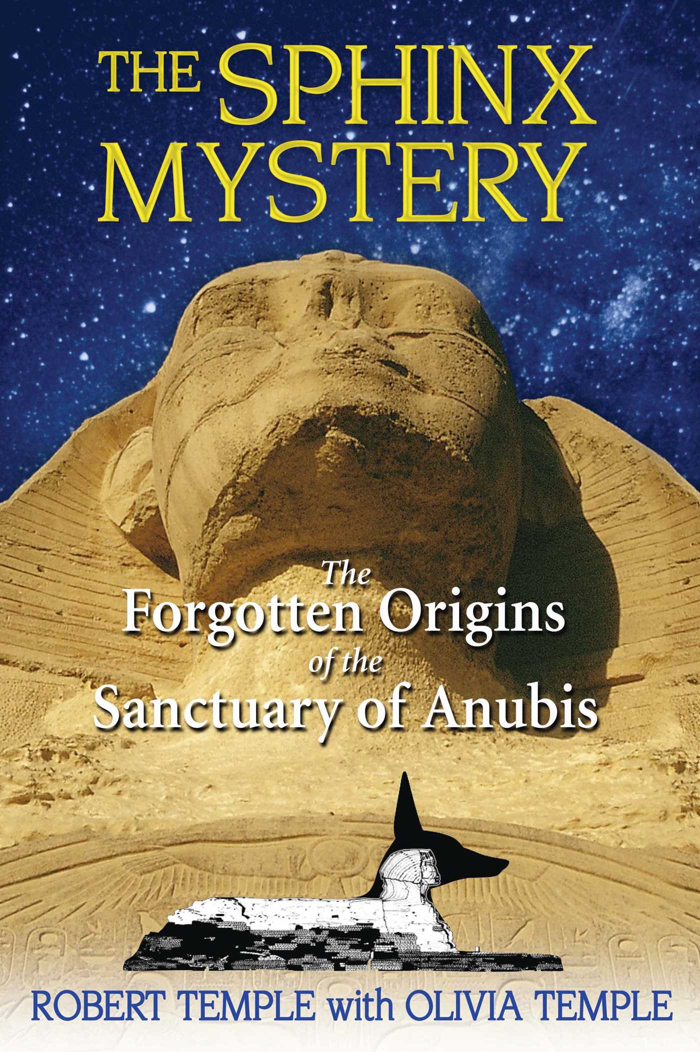 Sphinx Mystery: The Forgotten Origins of the Sanctuary of Anubis