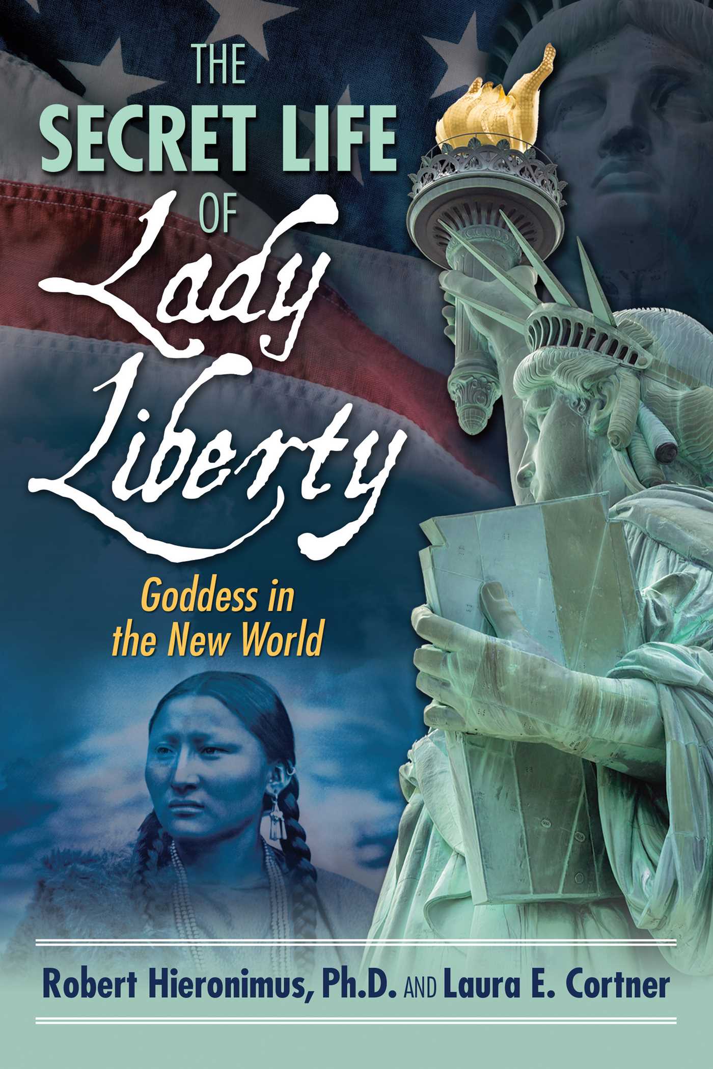 Secret Life of Lady Liberty: Goddess in the New World