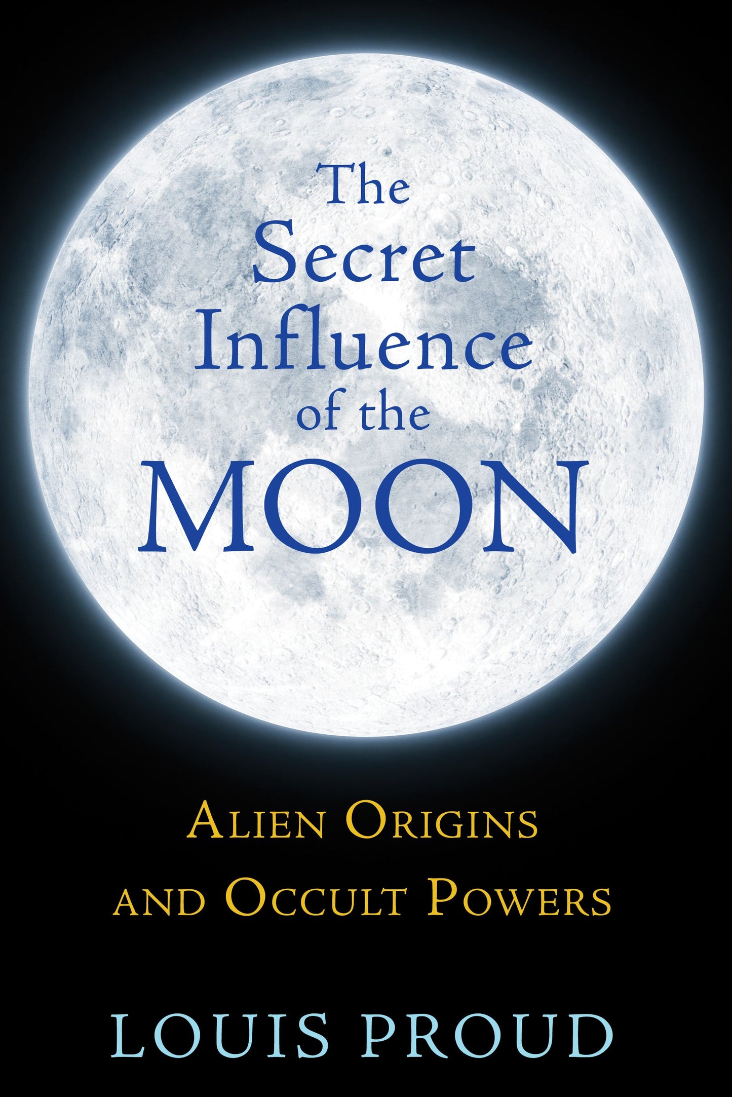 Secret Influence of the Moon: Alien Origins and Occult Powers