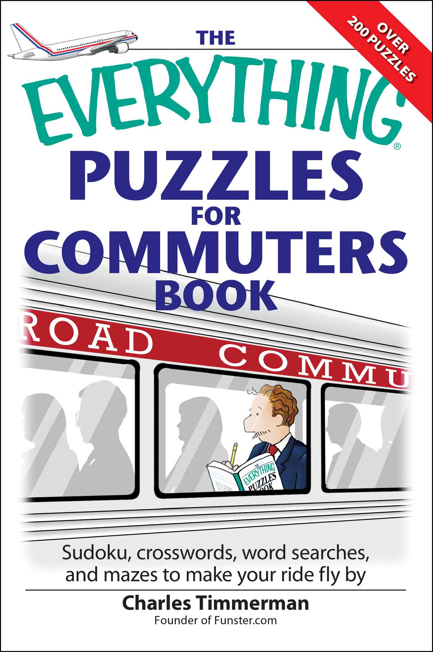 Everything Puzzles for Commuters Book: Sudoku, crossswords, word searches, and mazes to make your ride fly by