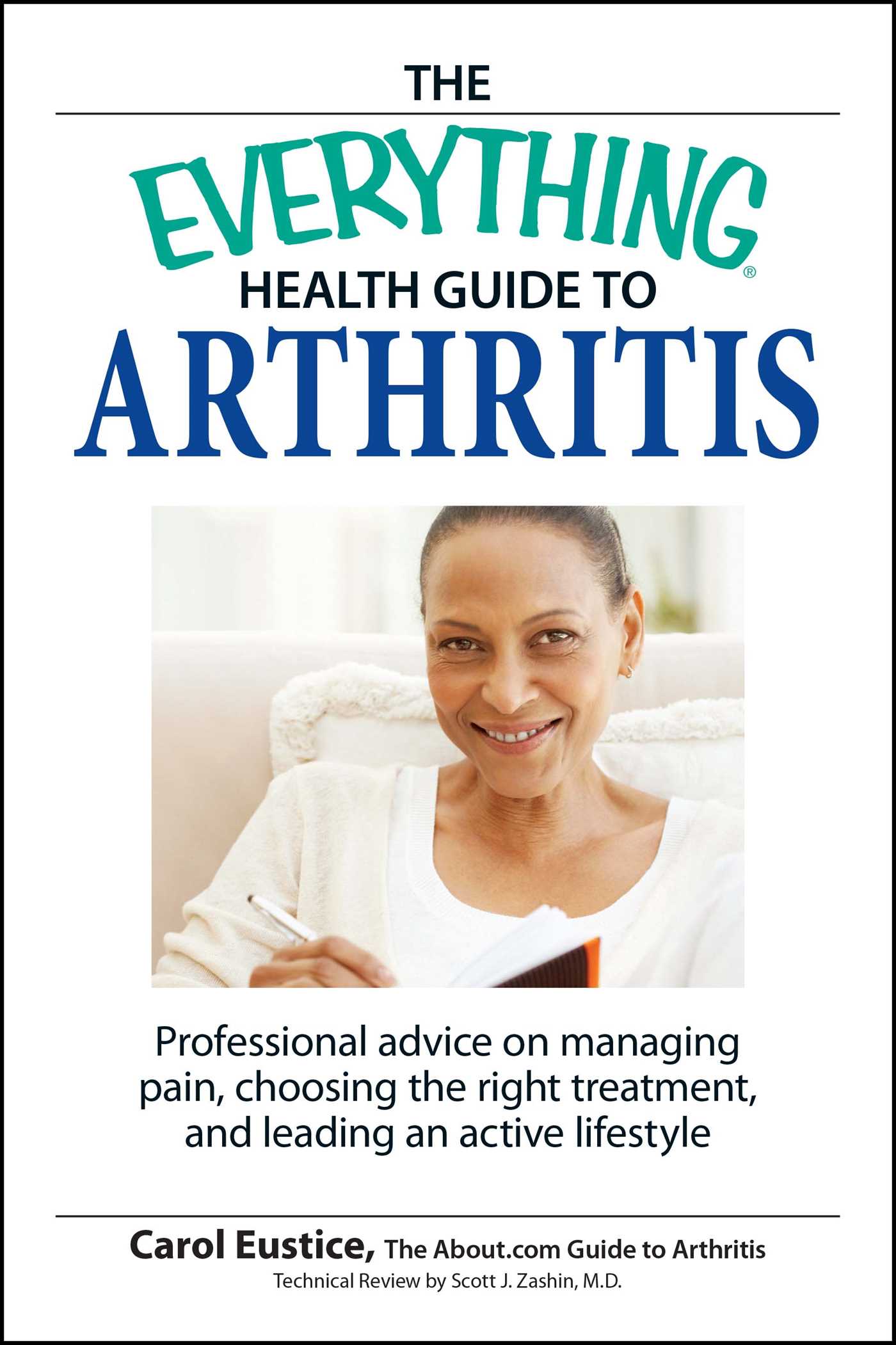 Everything Health Guide to Arthritis: Get relief from pain, understand treatment and be more active!