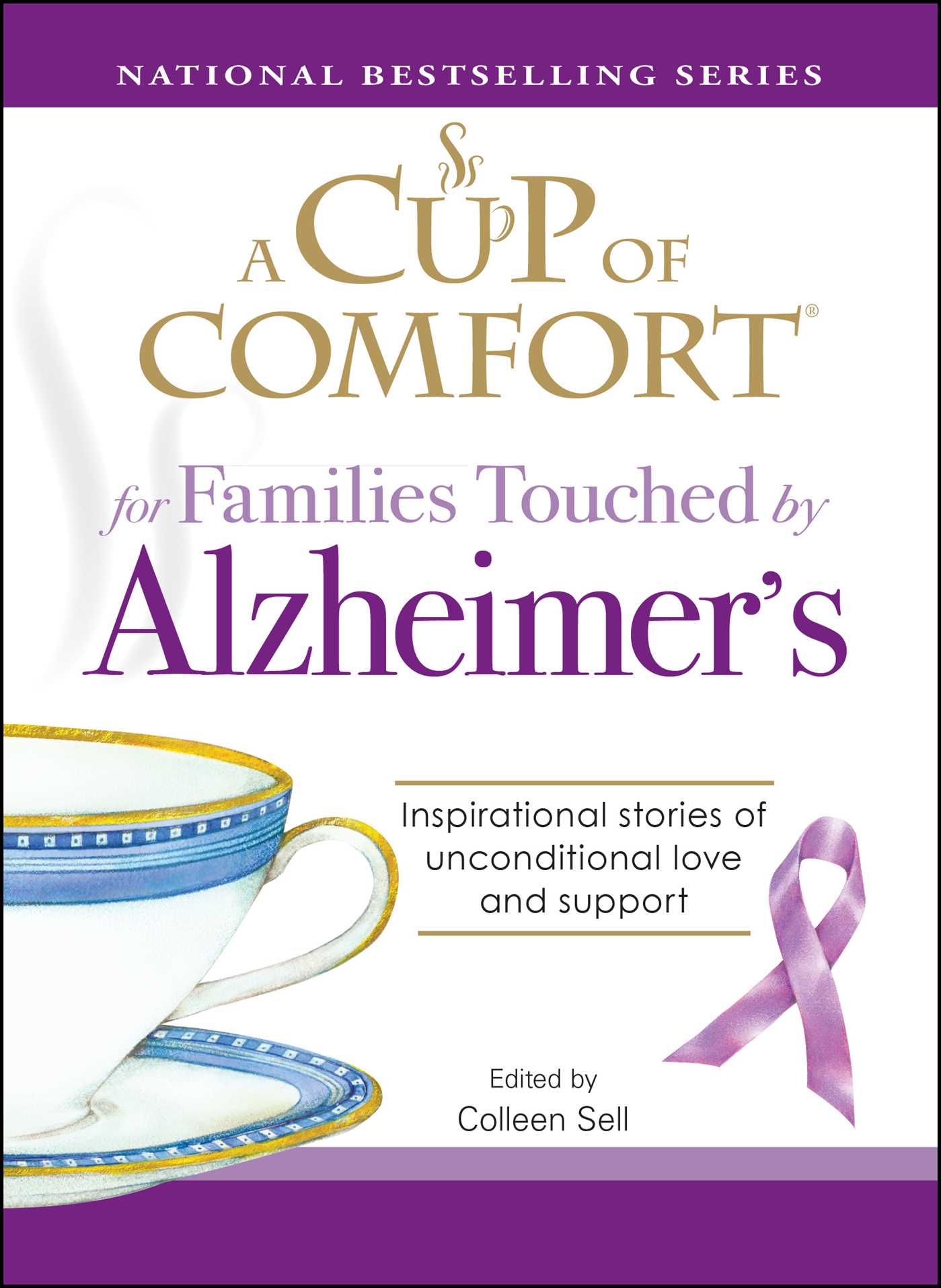Cup of Comfort for Families Touched by Alzheimer's: Inspirational stories of unconditional love and support