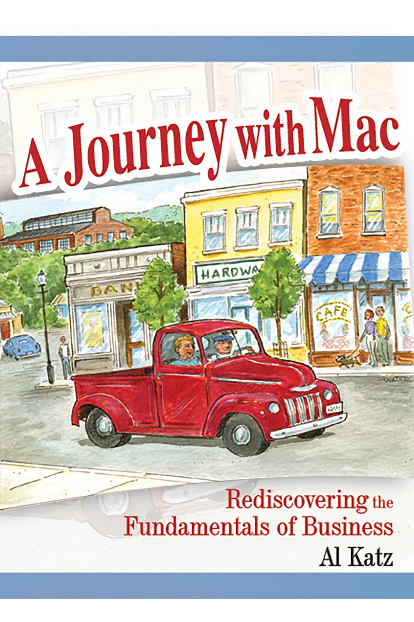 Journey with Mac: Rediscovering the Fundamentals of Business