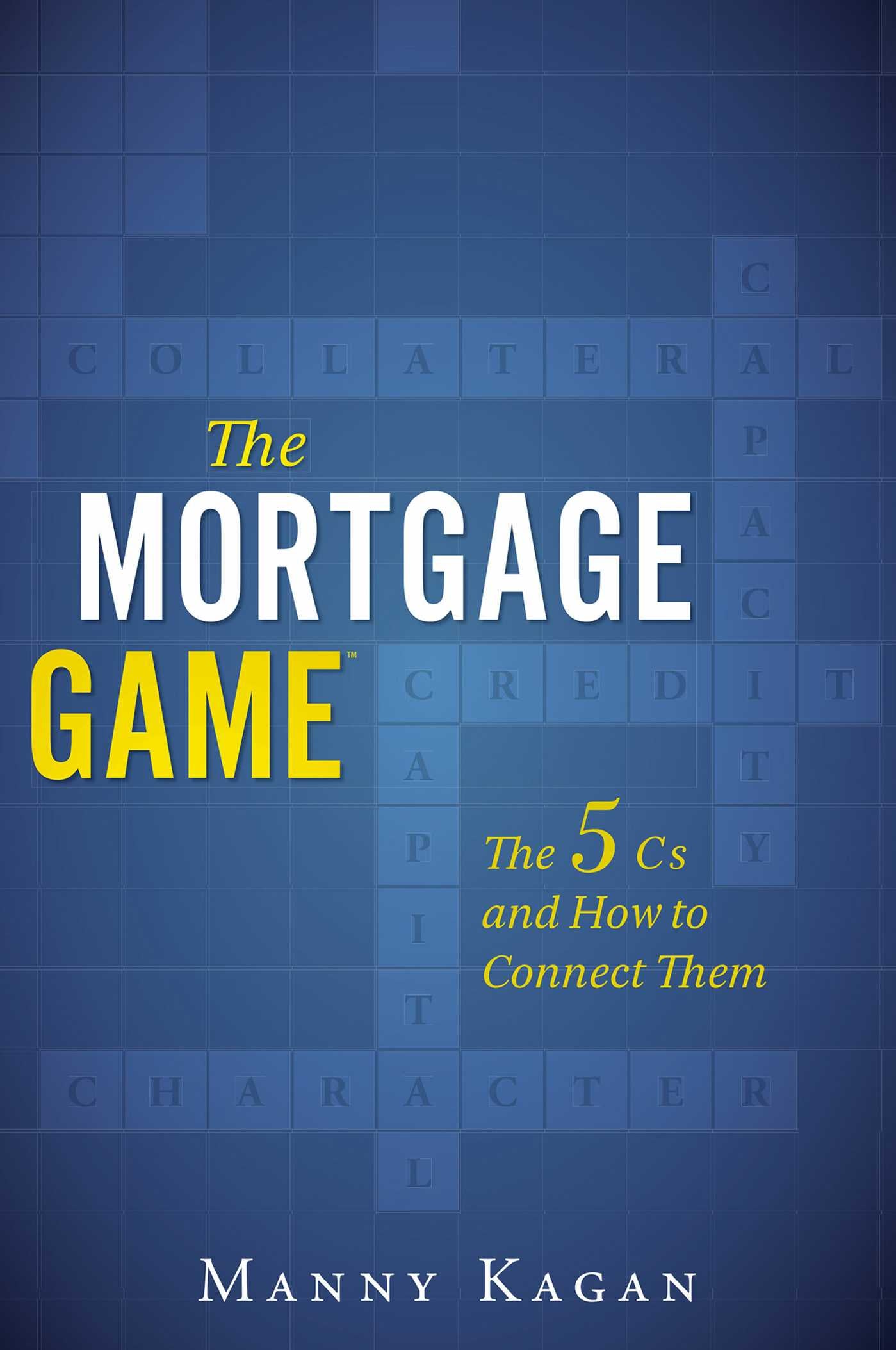 Mortgage Game: The 5 Cs and How to Connect Them