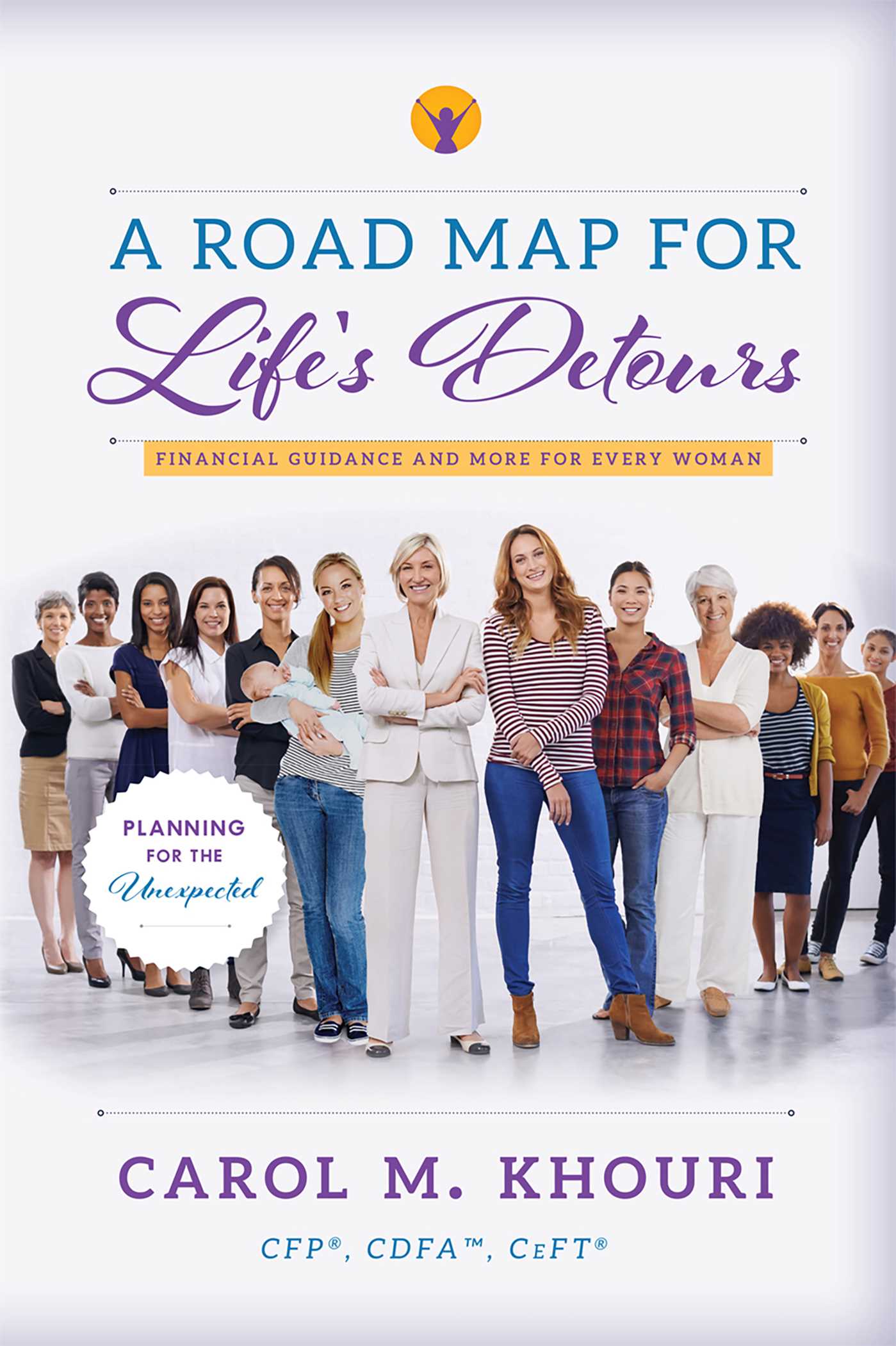 Road Map For Life's Detours: Financial Guidance And More For Every Woman