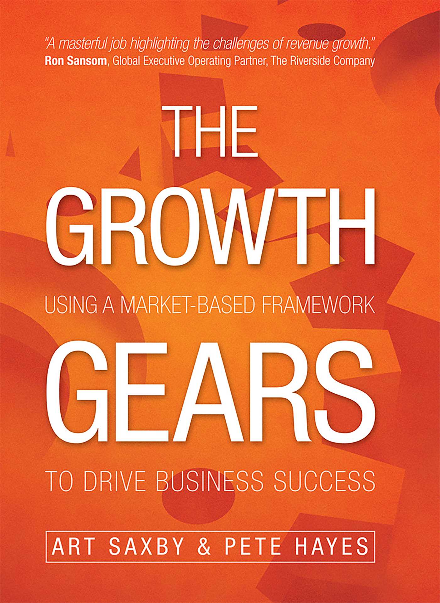 Growth Gears: Using A Market-Based Framework To Drive Business Success