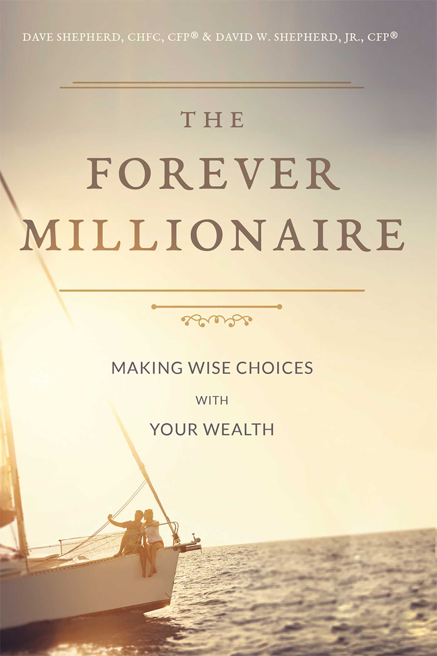 Forever Millionaire: Making Wise Choices With Your Wealth