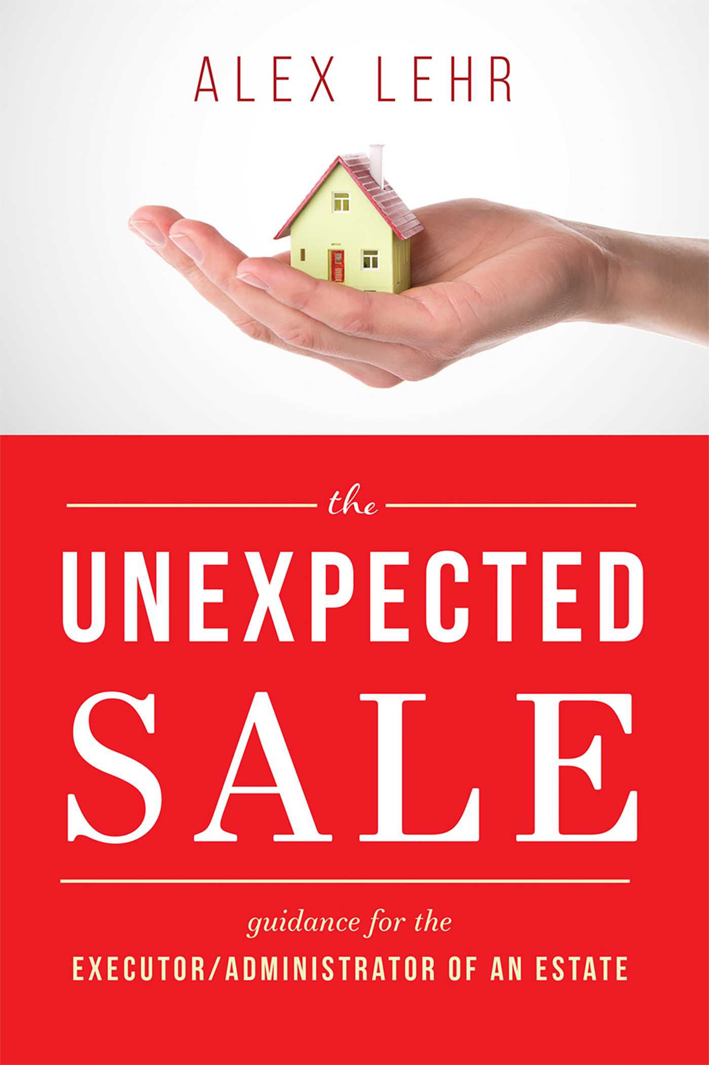 Unexpected Sale: Guidance for the Executor/Administrator Of An Estate
