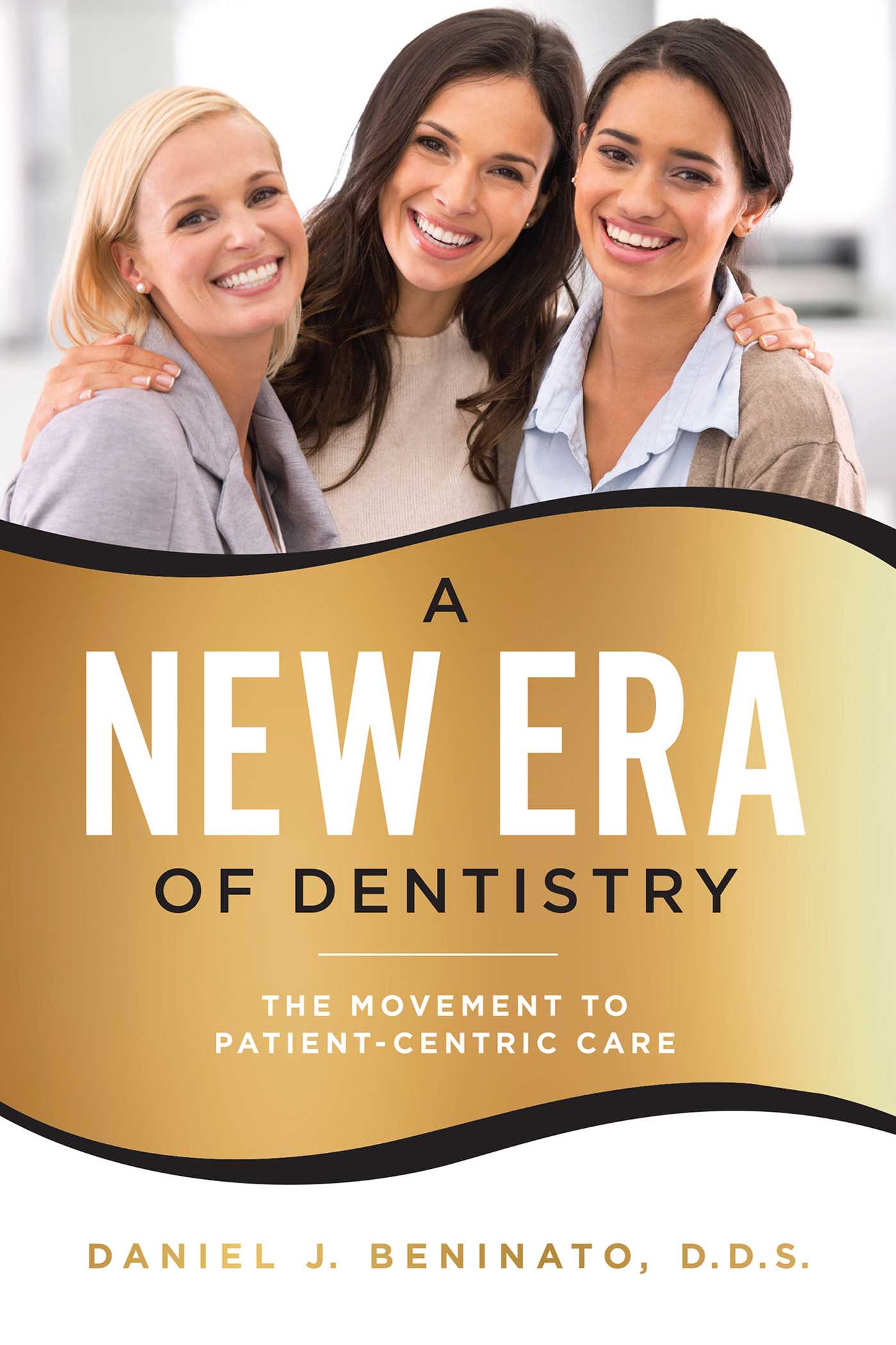 New Era Of Dentistry: The Movement To Patient-Centric Care