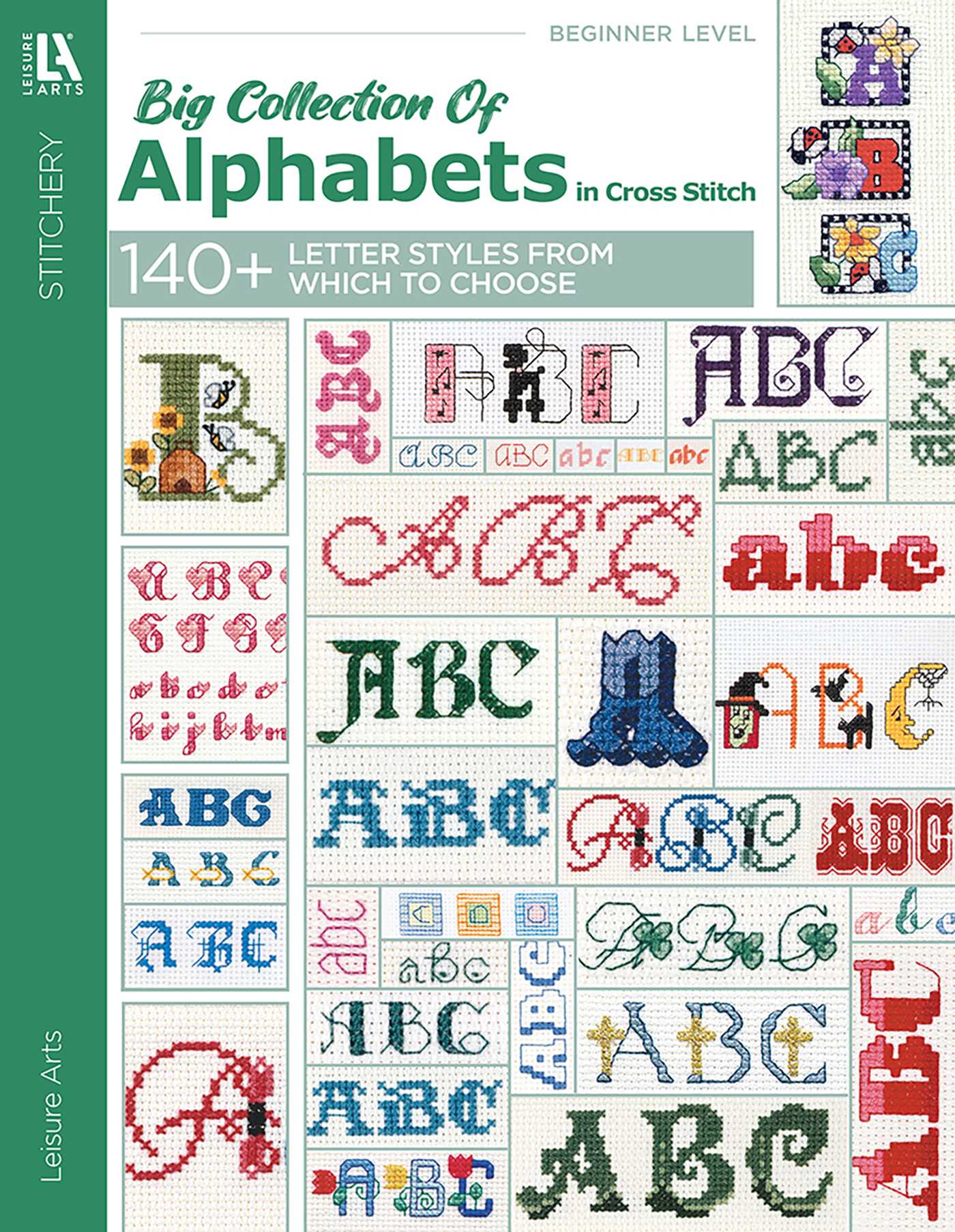 Big Collection of Alphabets in Cross Stitch: 140+ Letter Styles From Which to Choose