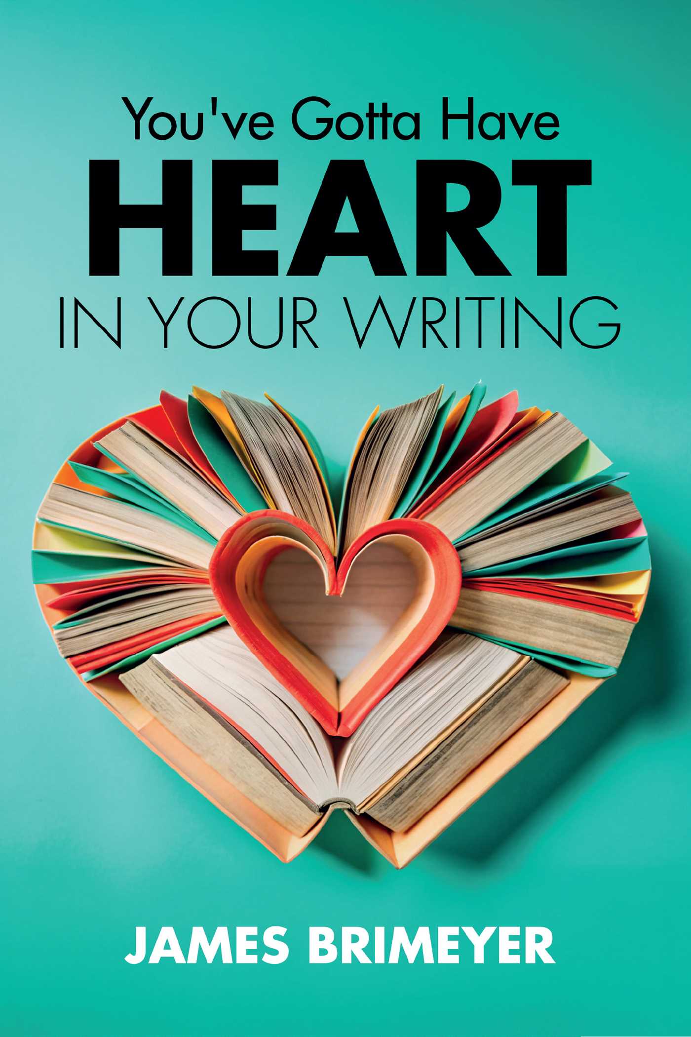 You've Gotta Have HEART...in Your Writing, 6th ed