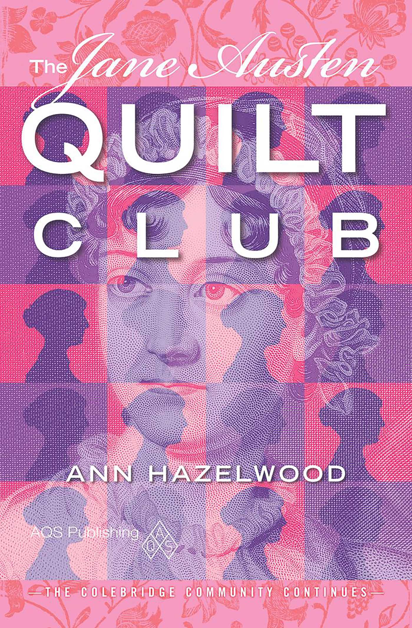 Jane Austen Quilt Club: Colebridge Community Series Book 4 of 7