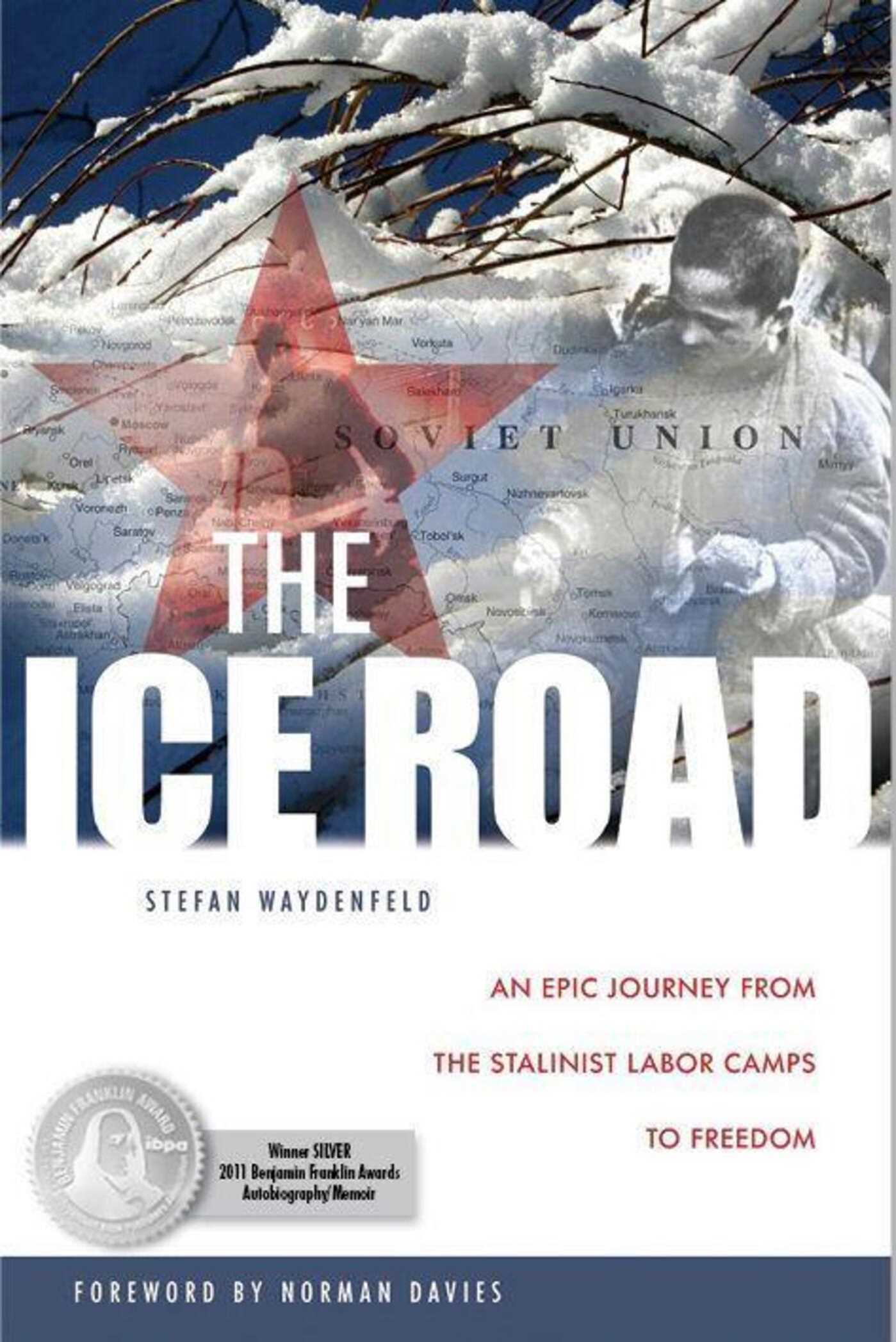 Ice Road: An Epic Journey from the Stalinist Labor Camps to Freedom