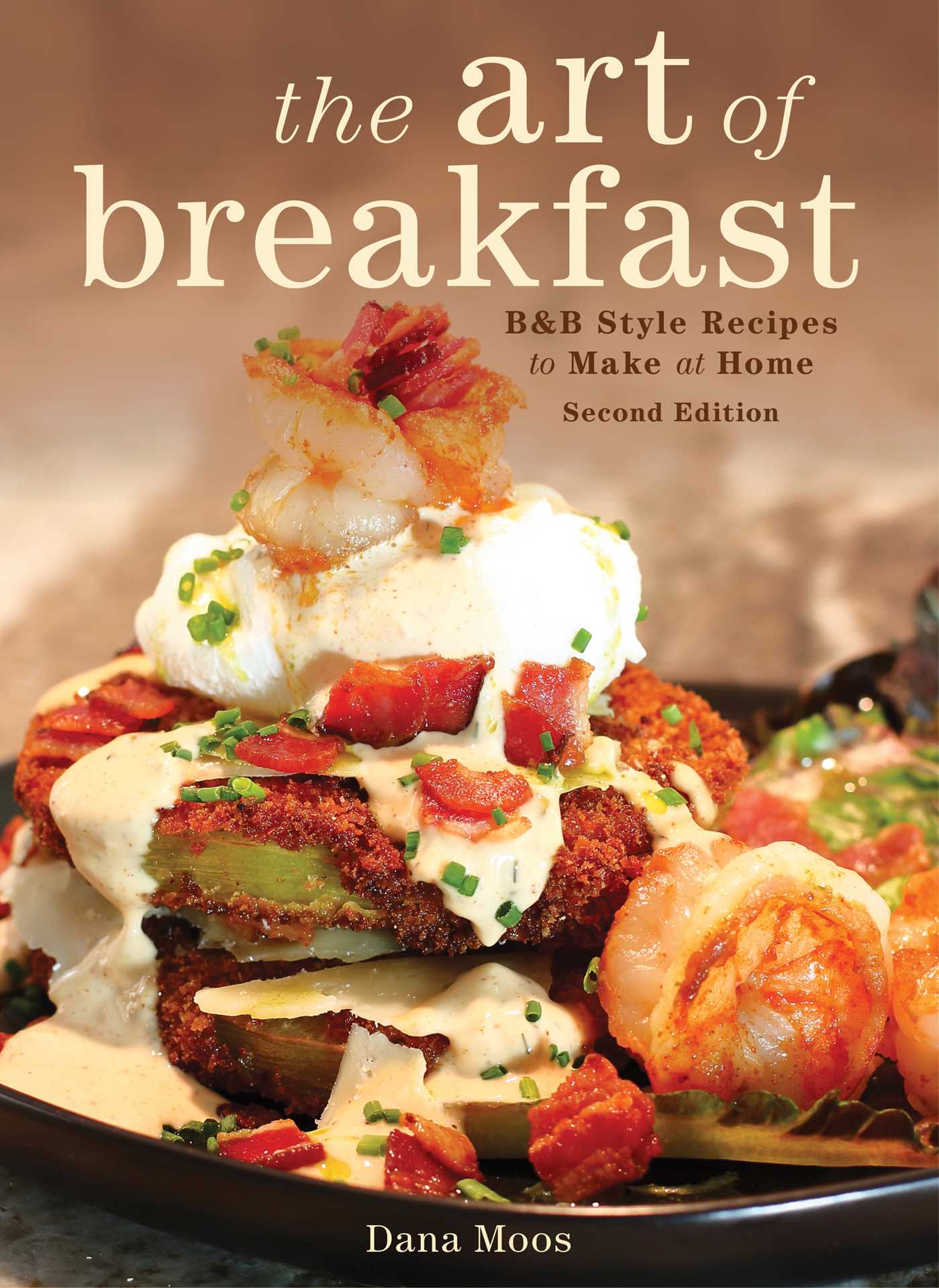 Art of Breakfast: B&B Style Recipes to Make at Home