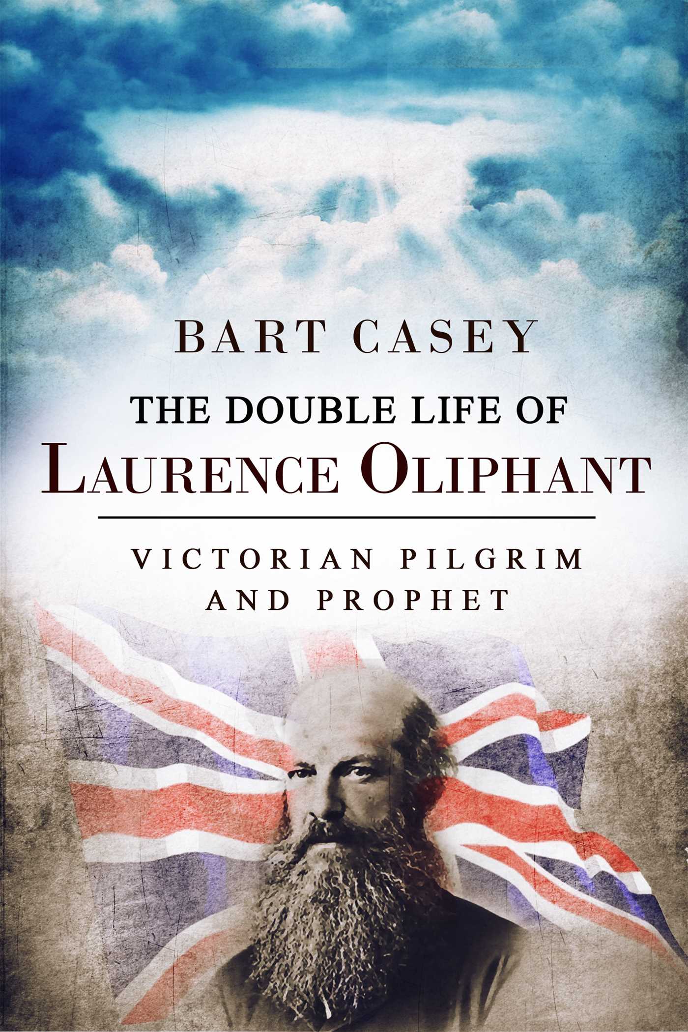 Double Life of Laurence Oliphant: Victorian Pilgrim and Prophet