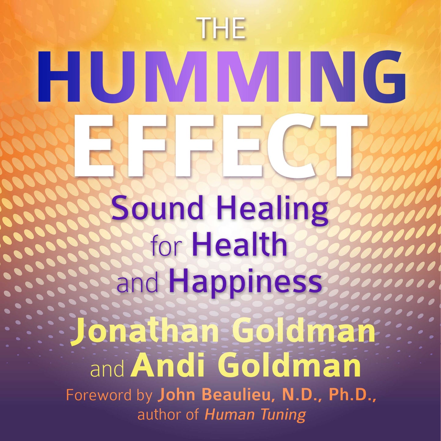 Humming Effect: Sound Healing for Health and Happiness