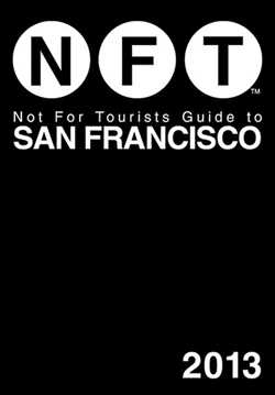 Not For Tourists Guide to San Francisco 2013
