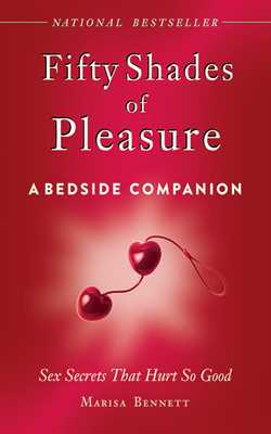 Fifty Shades of Pleasure: A Bedside Companion