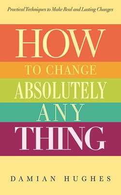 How to Change Absolutely Anything