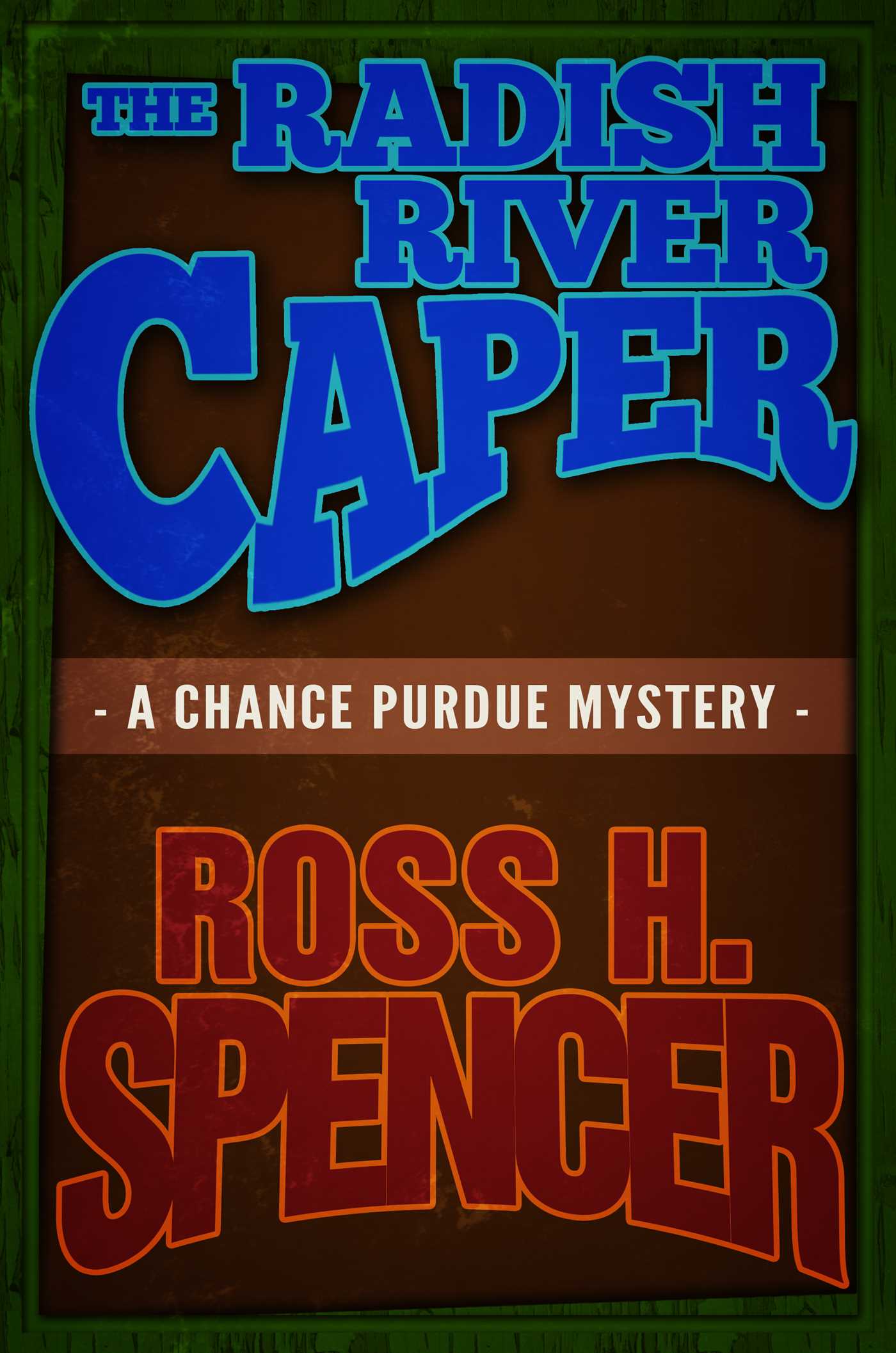 Radish River Caper: The Chance Purdue Series - Book Five