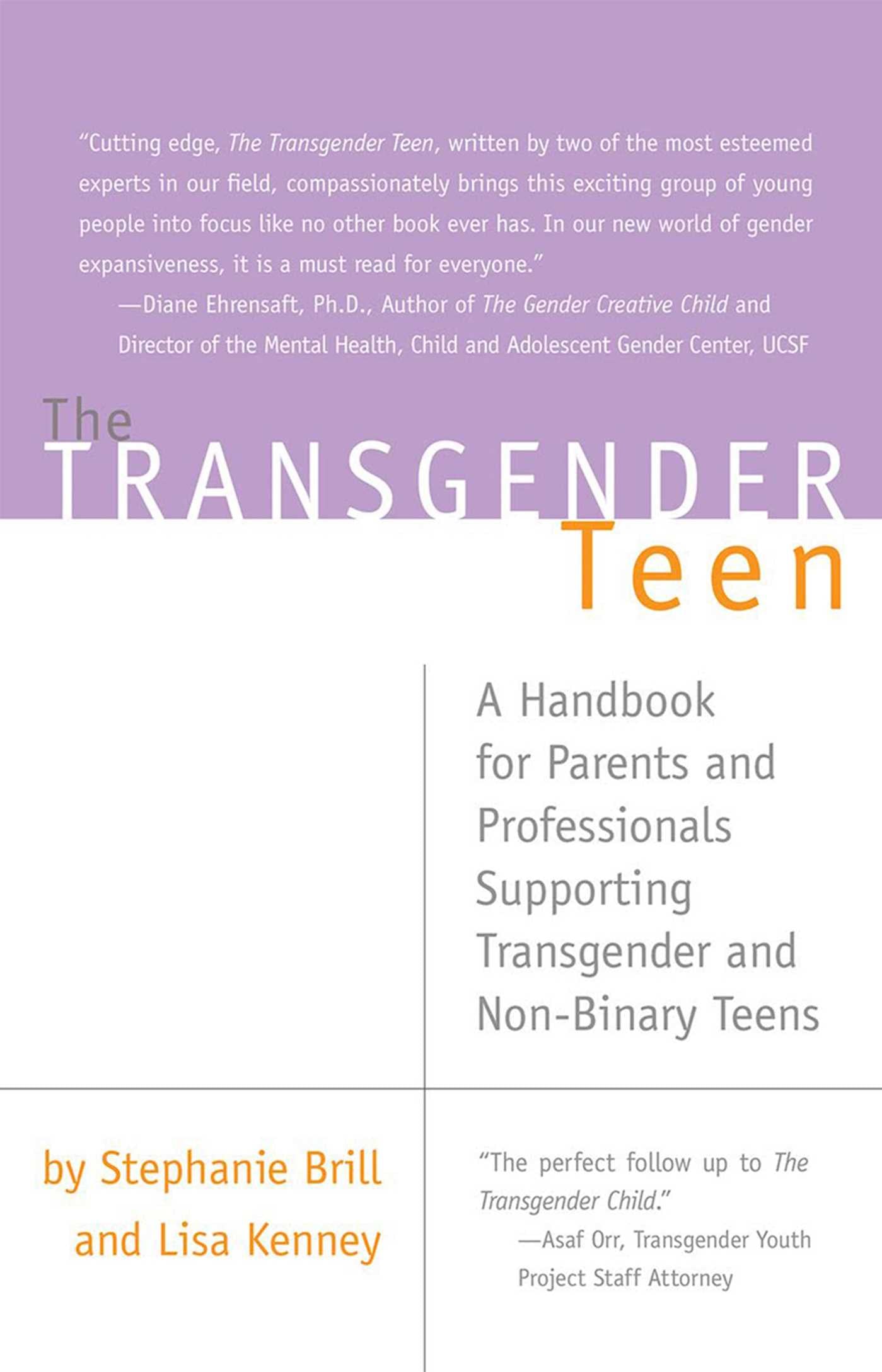 Transgender Teen: A Handbook for Parents and Professionals Supporting Transgender and Non-Binary Teens