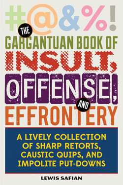 The Gargantuan Book of Insult, Offense, and Effrontery