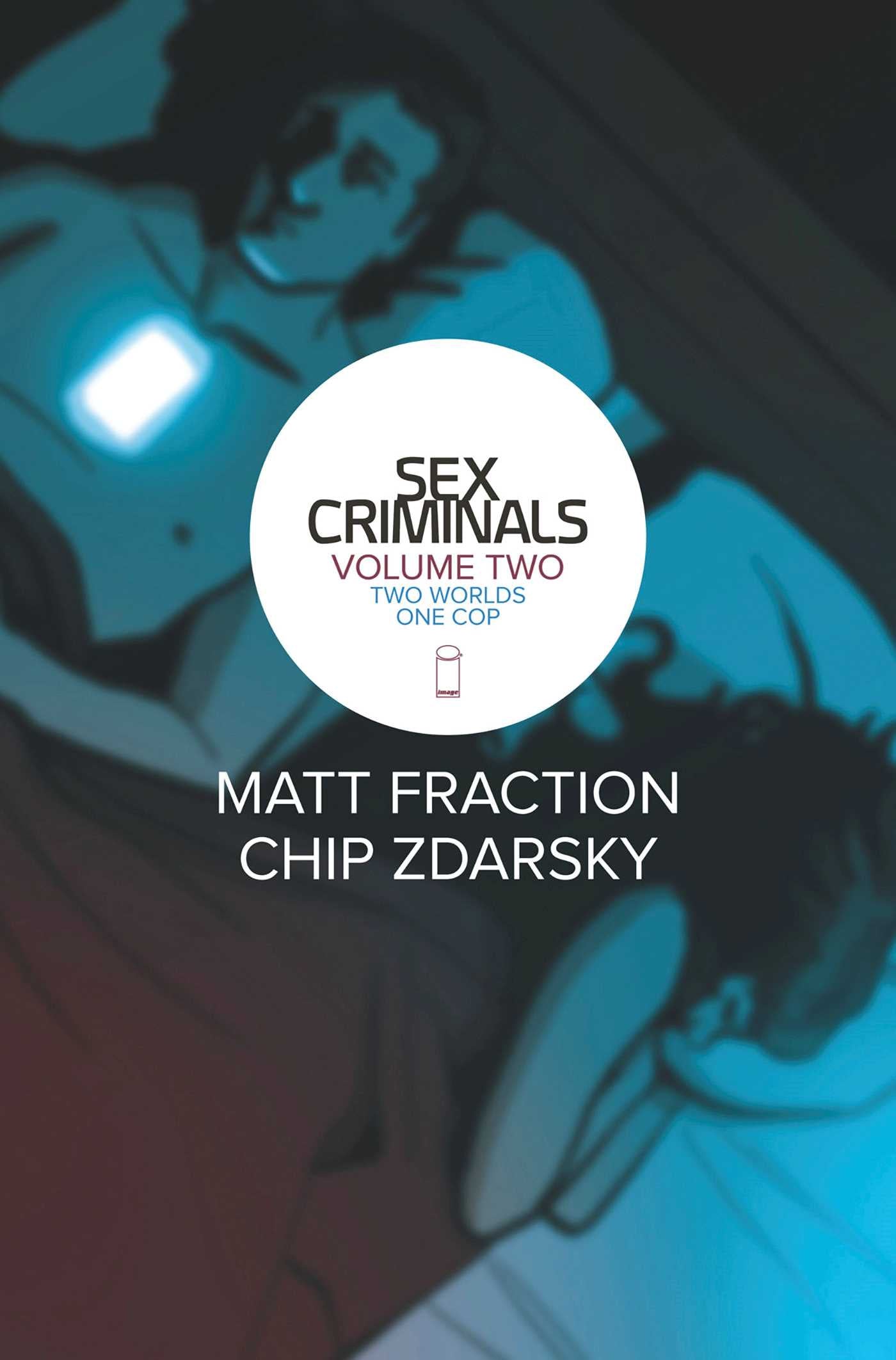Sex Criminals Volume 2: Two Worlds One Cop