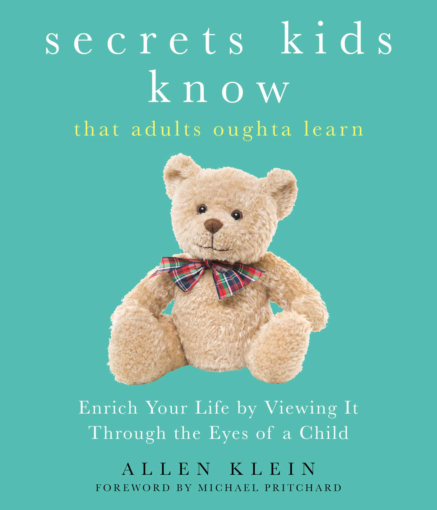 Secrets Kids Know…That Adults Oughta Learn