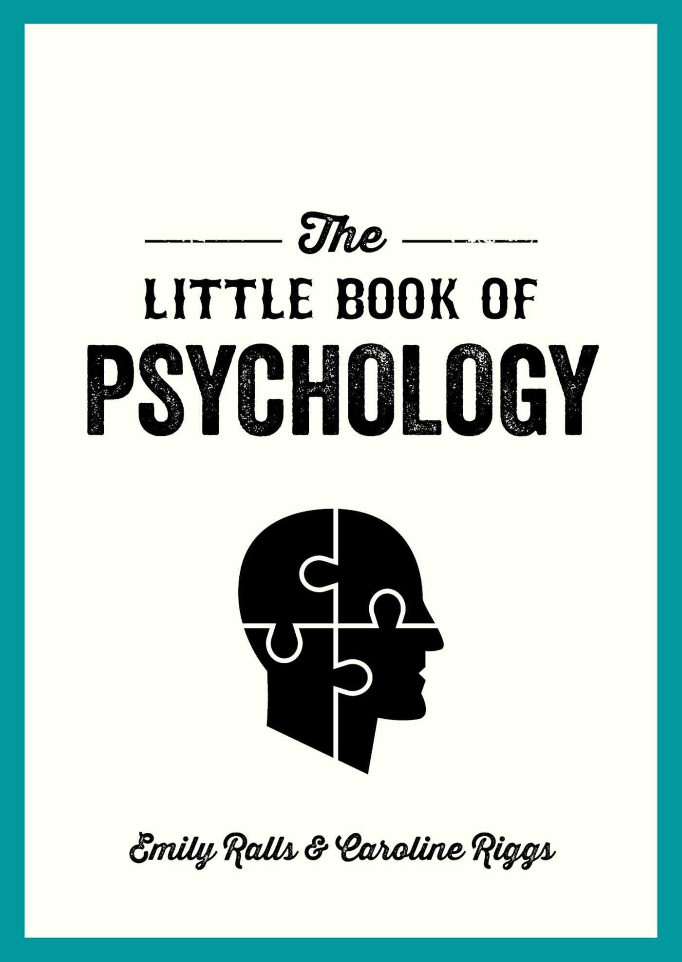 Little Book of Psychology: An Introduction to the Key Psychologists and Theories You Need to Know