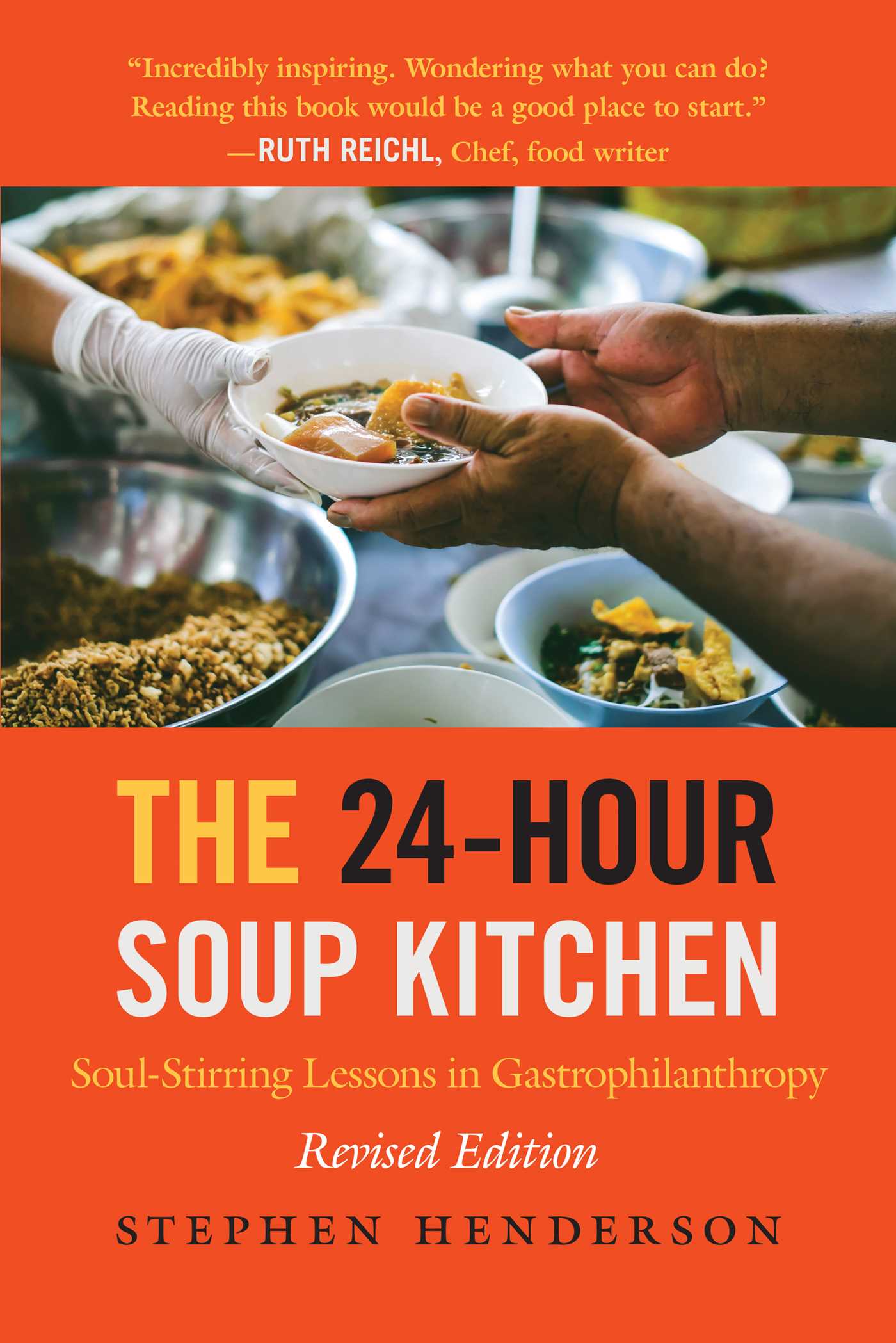24-Hour Soup Kitchen: Soul-Stirring Lessons in Gastrophilanthropy: Revised Edition