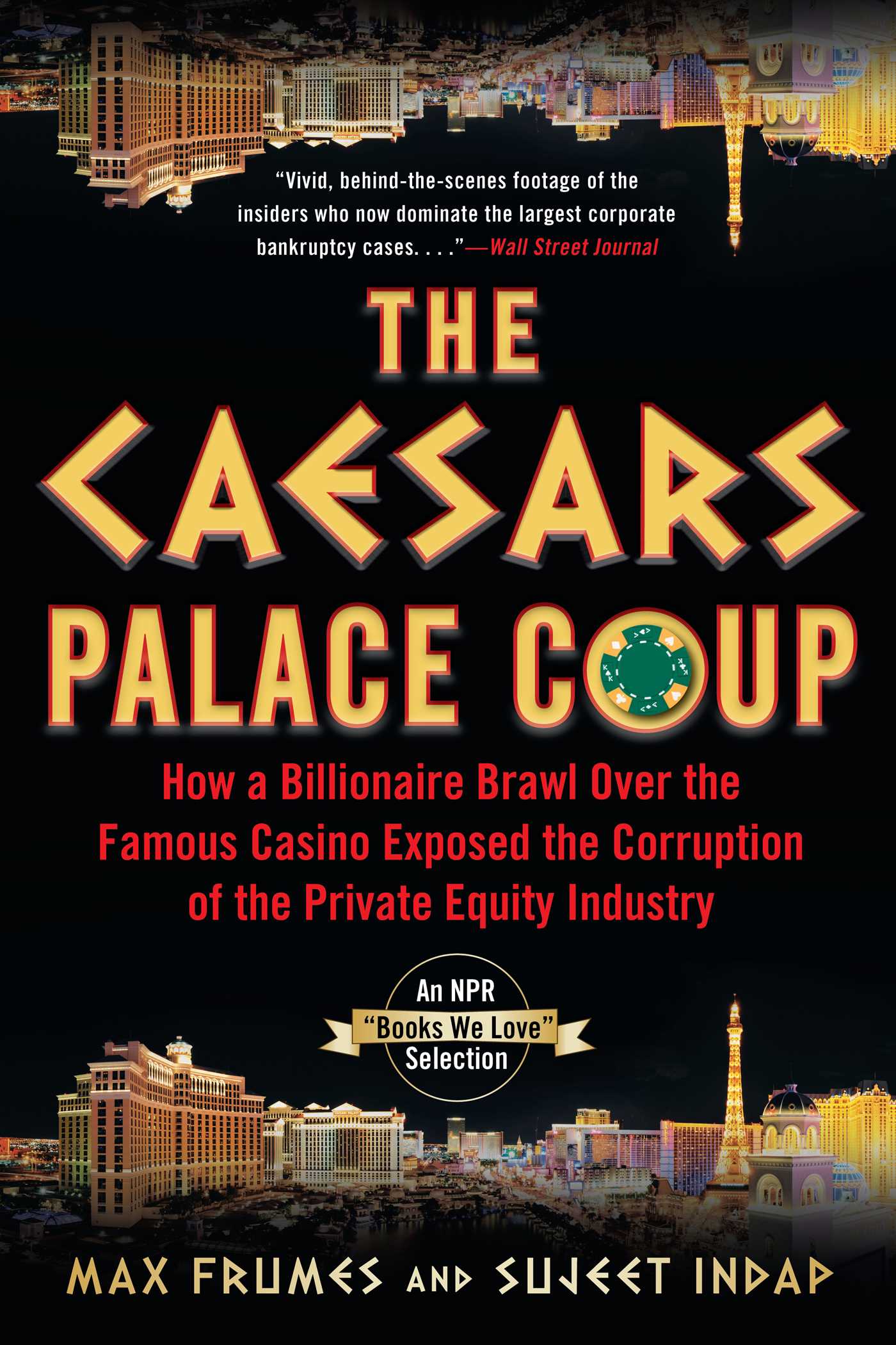 Caesars Palace Coup: How A Billionaire Brawl Over the Famous Casino Exposed the Power and Greed of Wall Street