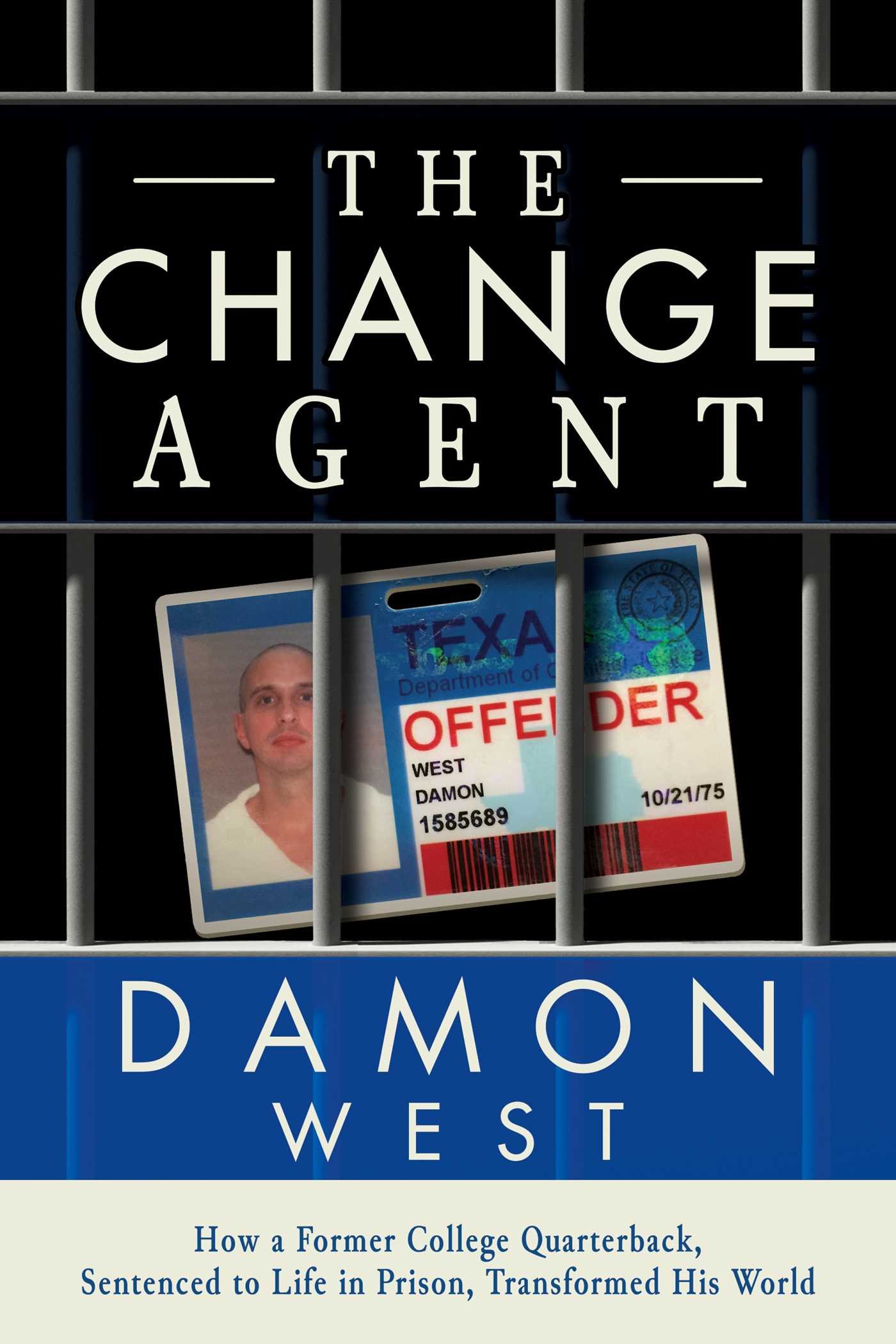 Change Agent: How a Former College QB Sentenced to Life in Prison Transformed His World