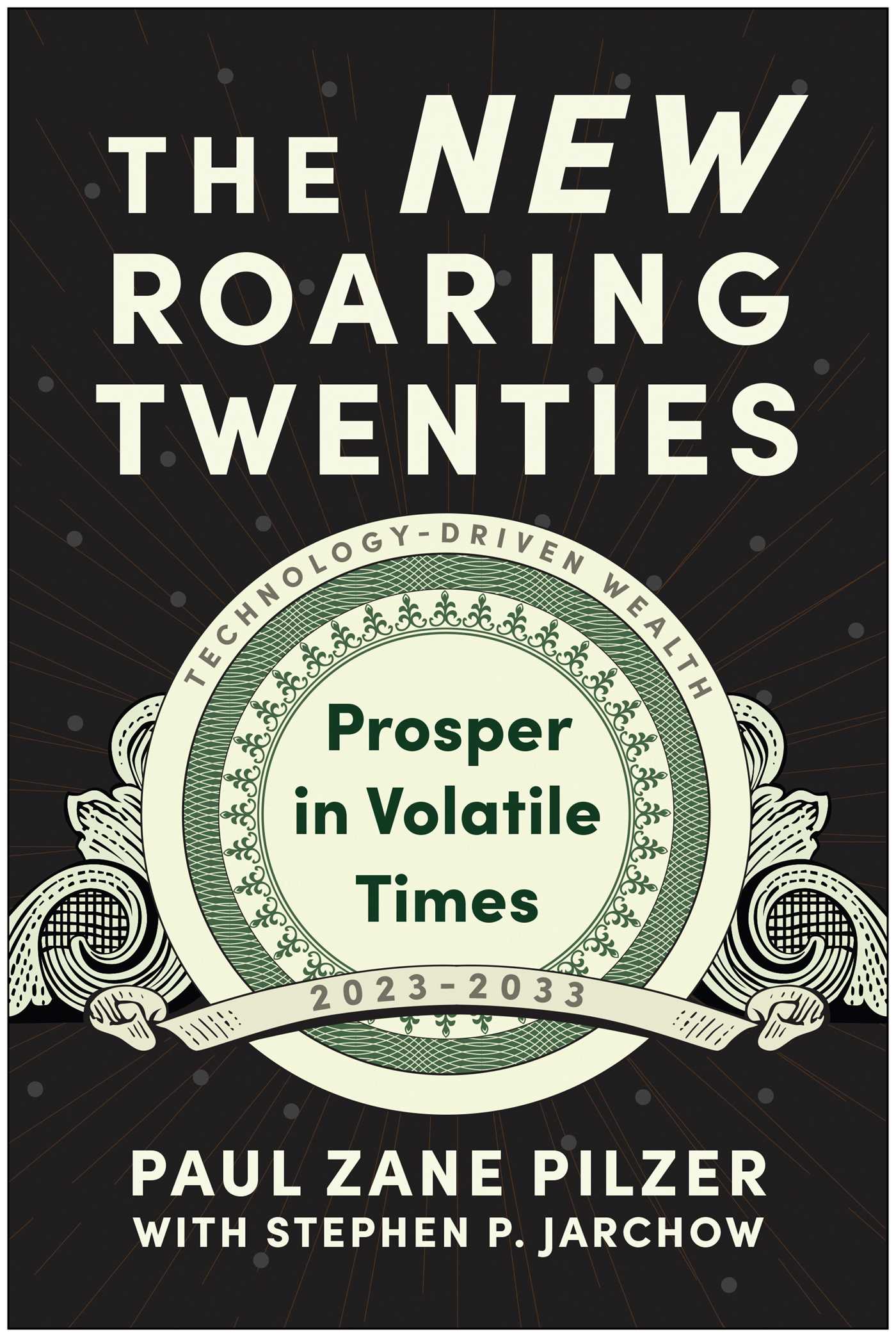 New Roaring Twenties: Prosper in Volatile Times