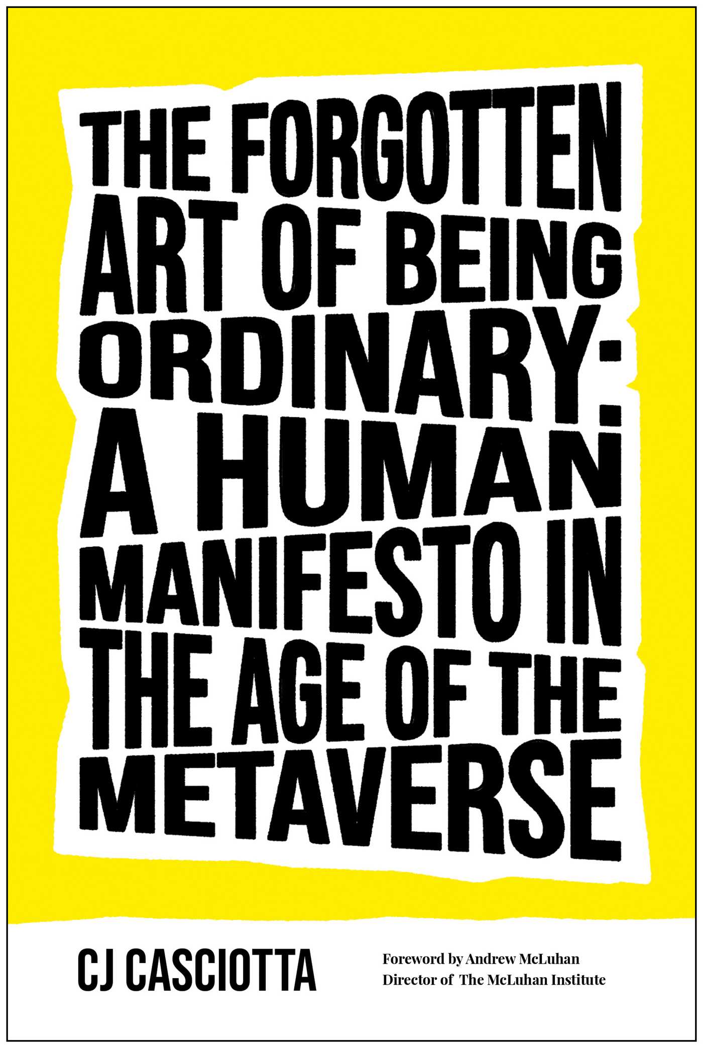 Forgotten Art of Being Ordinary: A Human Manifesto in the Age of the Metaverse