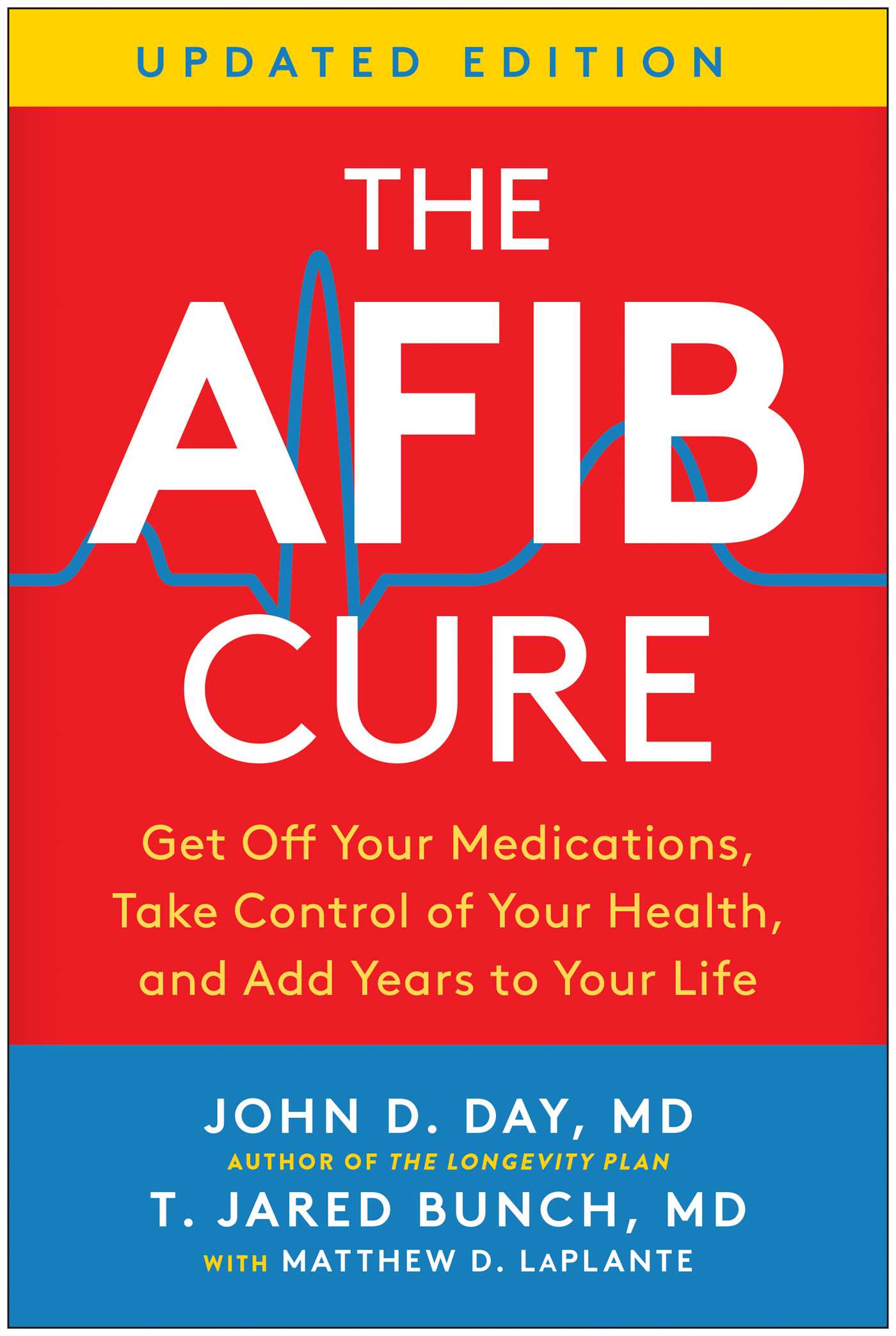 AFib Cure, Updated Edition: Get Off Your Medications, Take Control of Your Health, and Add Years to Your Life