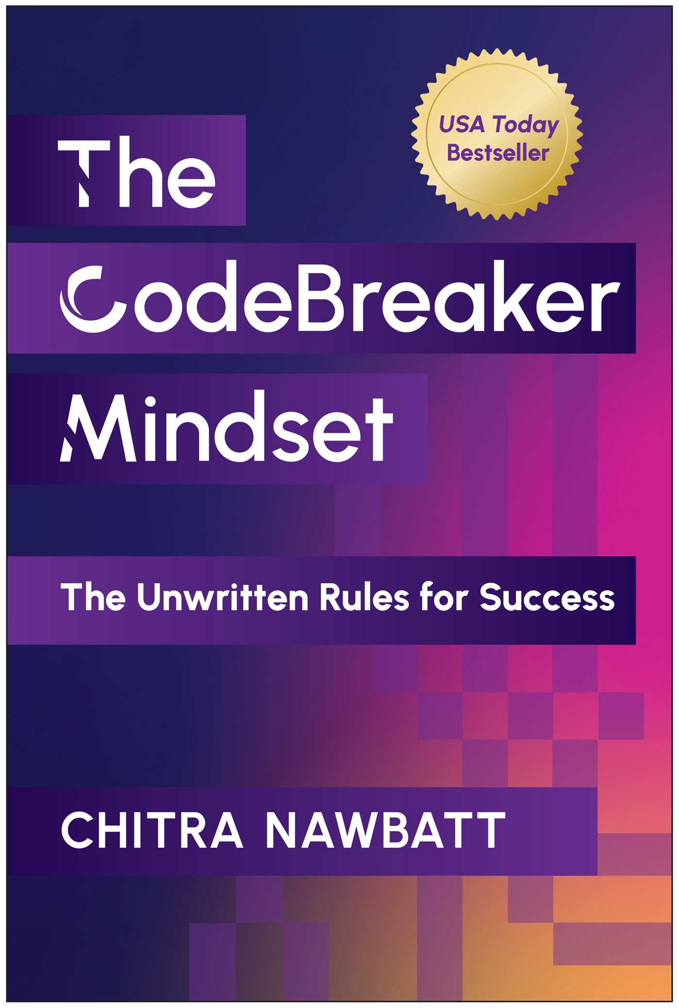 CodeBreaker Mindset: The Unwritten Rules for Success