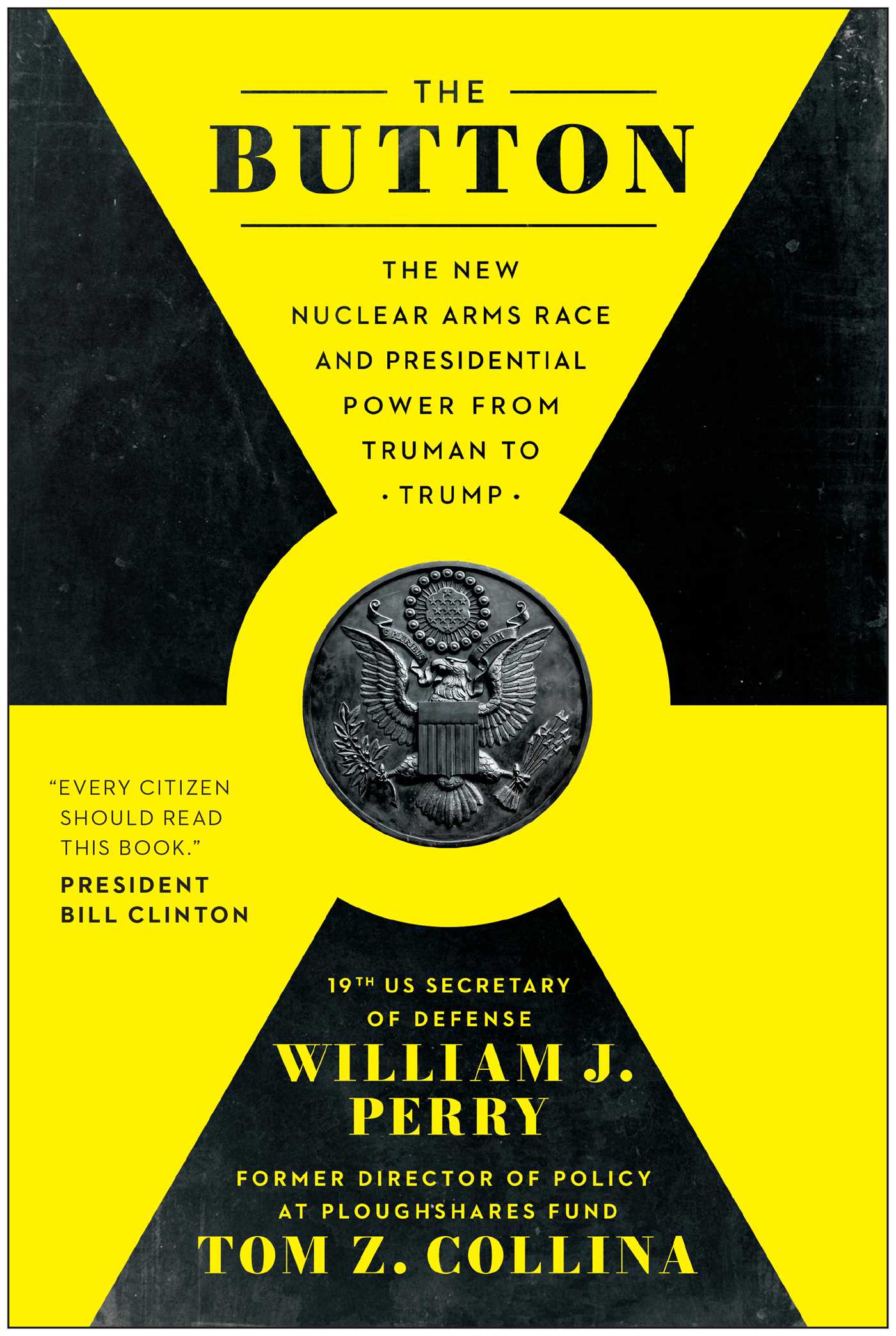 Button: The New Nuclear Arms Race and Presidential Power from Truman to Trump