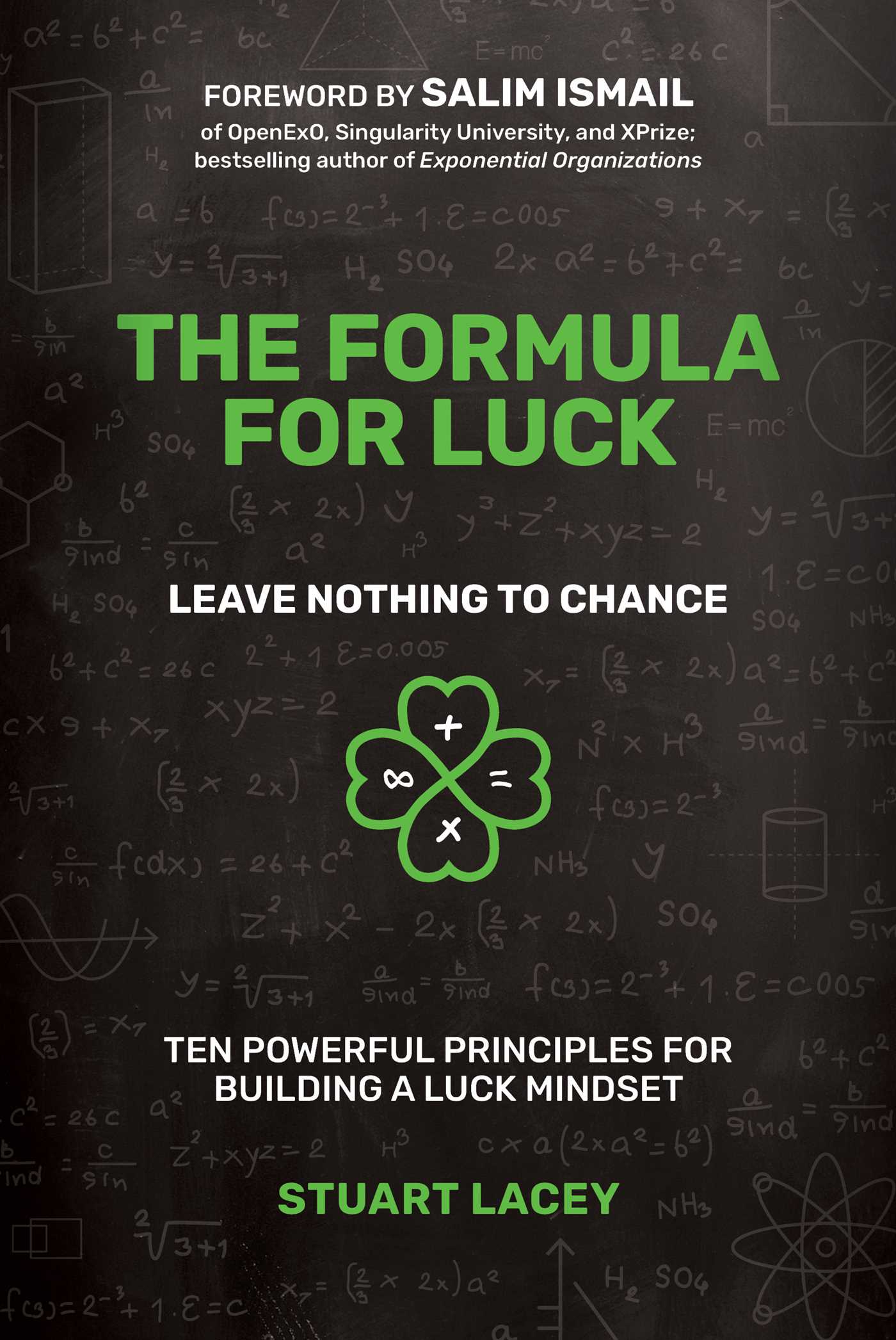 Formula For Luck: Leave Nothing To Chance: Ten Powerful Principles For Building A Luck Mindset