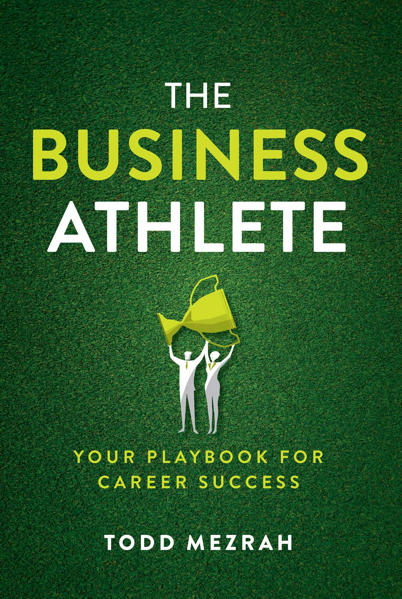 Business Athlete: Your Playbook for Career Success