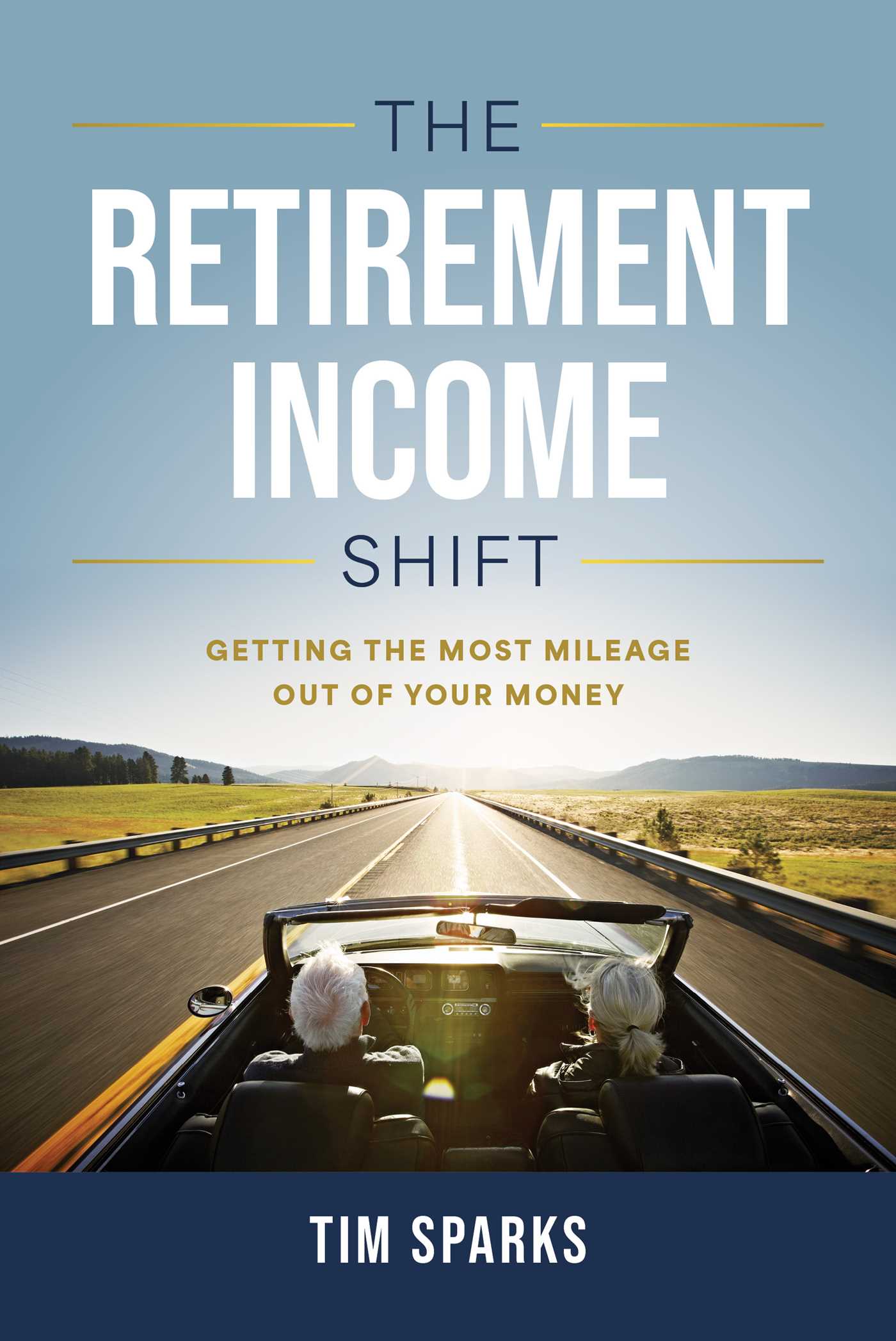 Retirement Income Shift: Getting the Most Mileage Out of Your Money