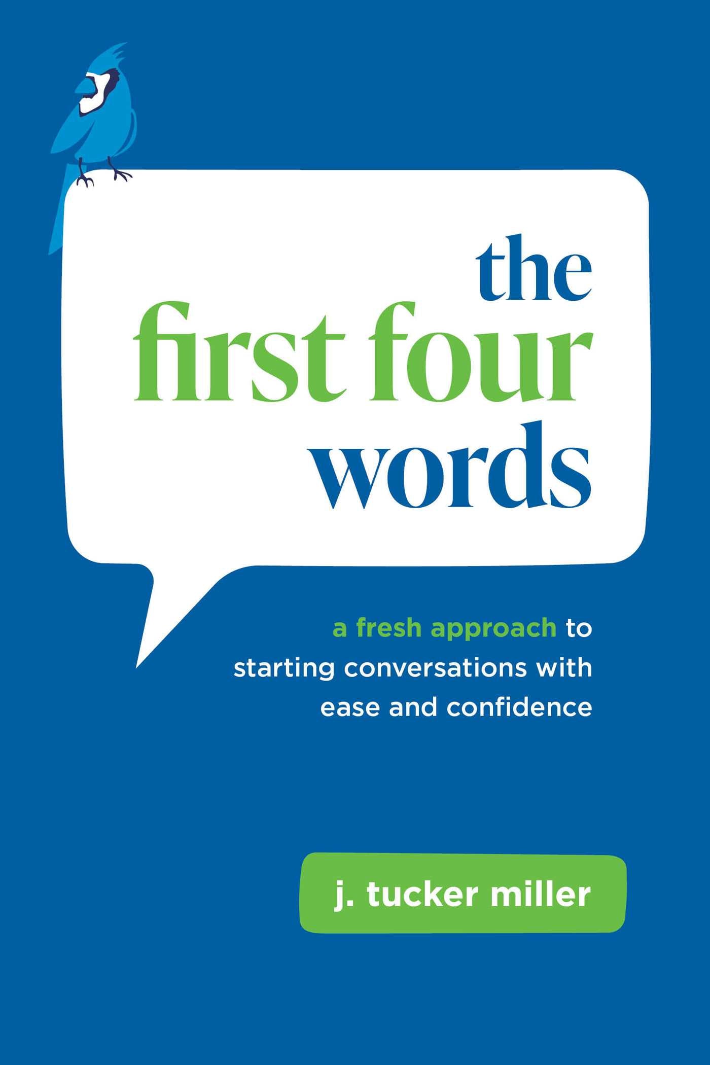 First Four Words: A Fresh Approach to Starting Conversations With Ease and Confidence