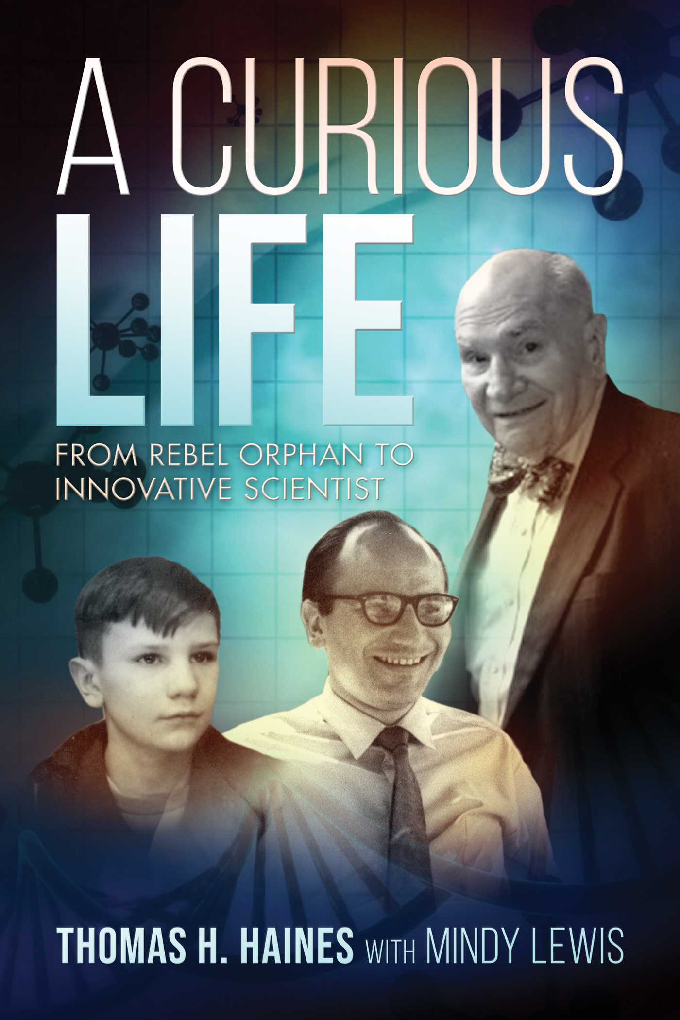 Curious Life: From Rebel Orphan to Innovative Scientist