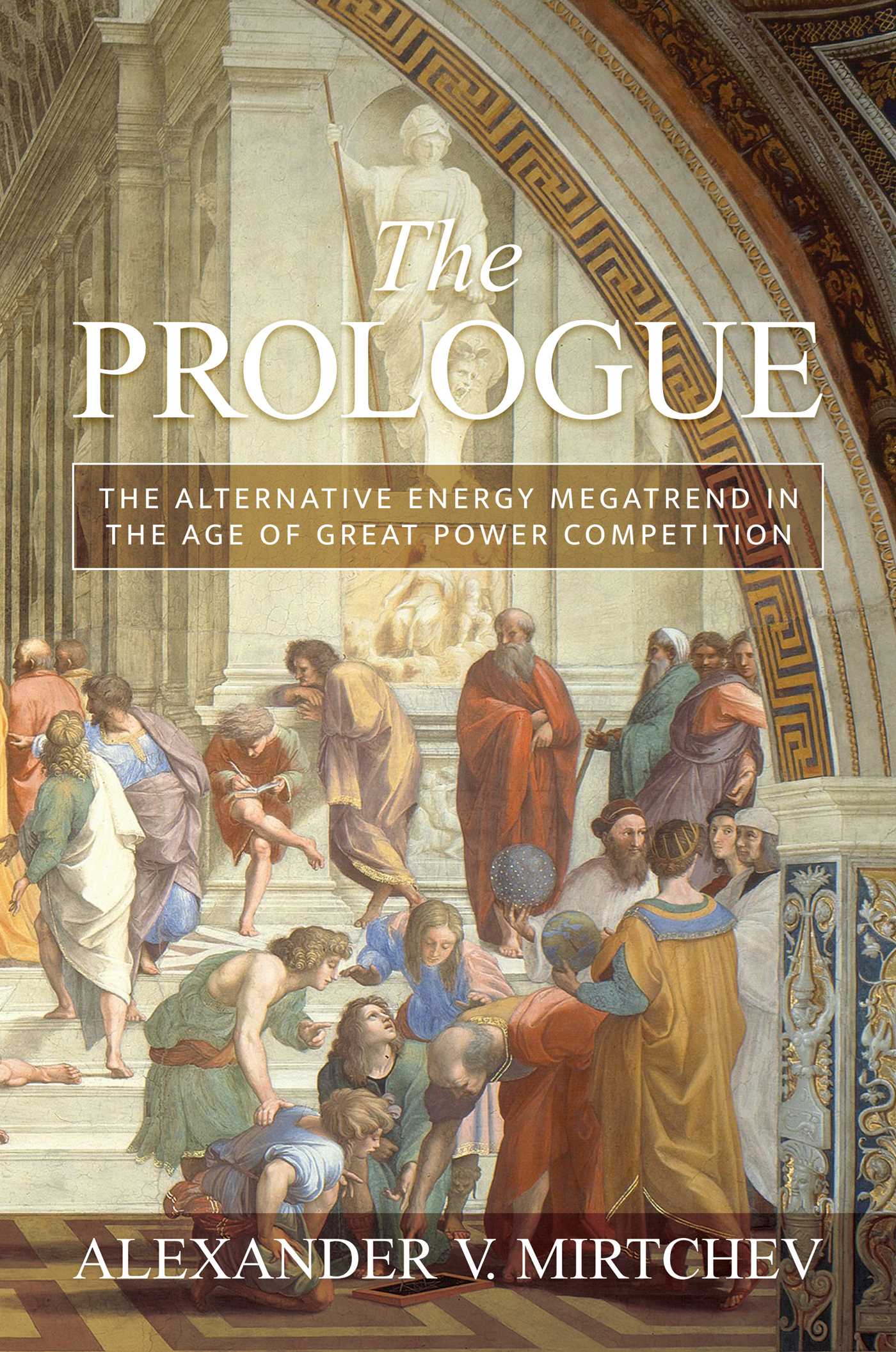 Prologue:  The Alternative Energy Megatrend in the Age of Great Power Competition